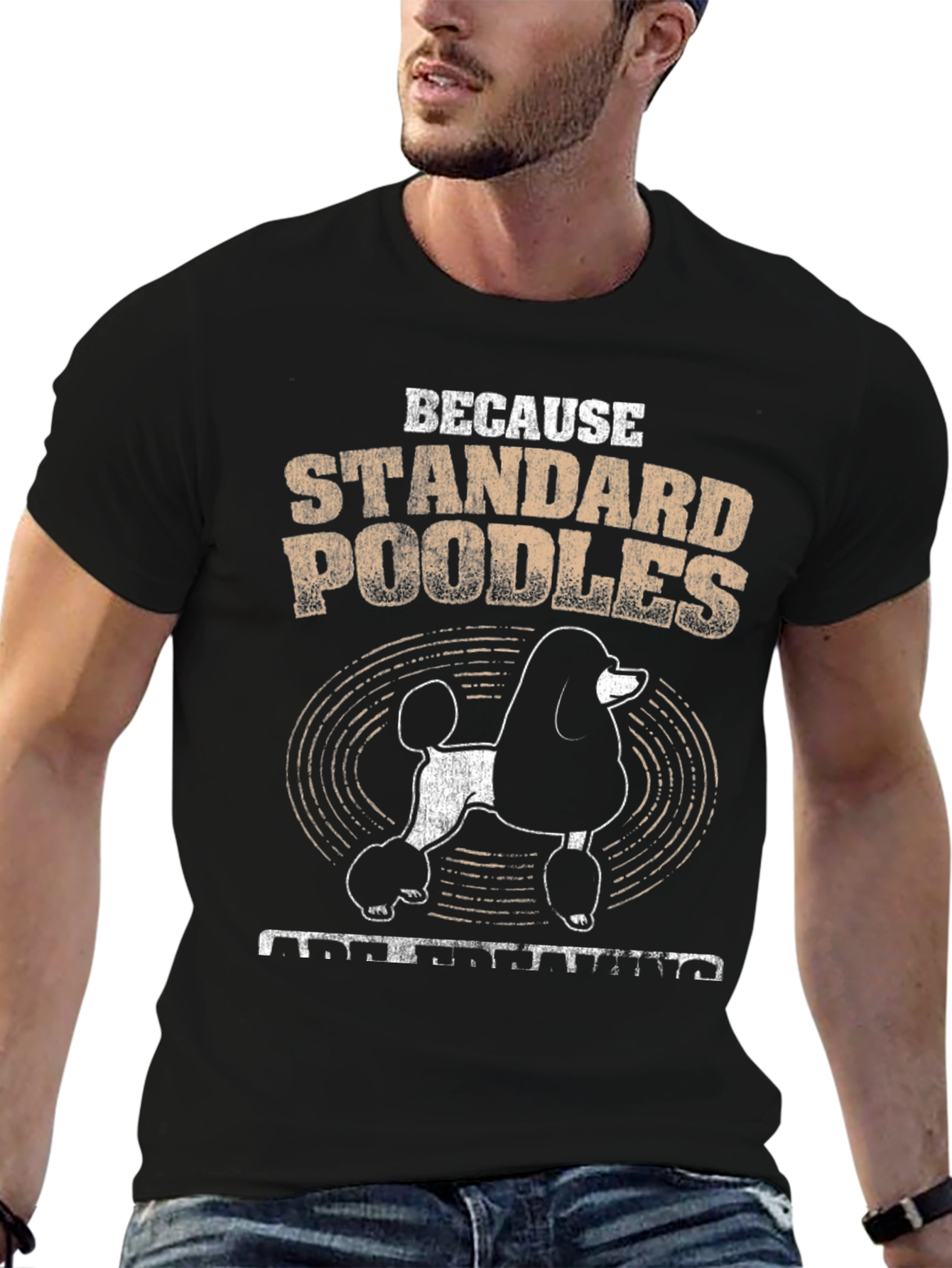 Standard Poodle T-Shirt - Because Poodles Understanding