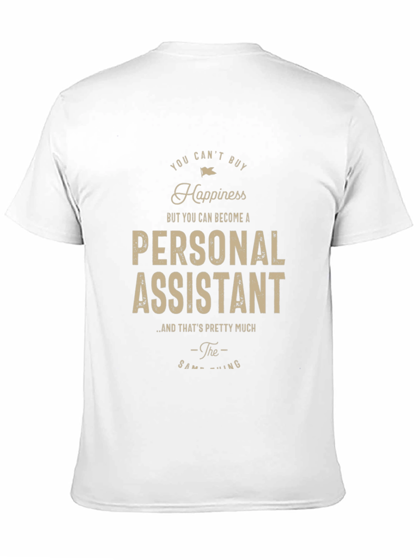 Personal Assistant Happiness T-Shirt