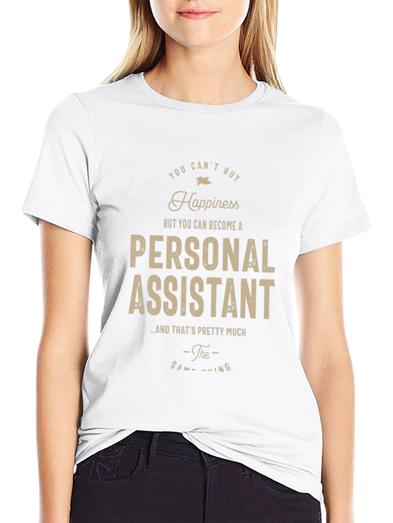 Personal Assistant Happiness T-Shirt