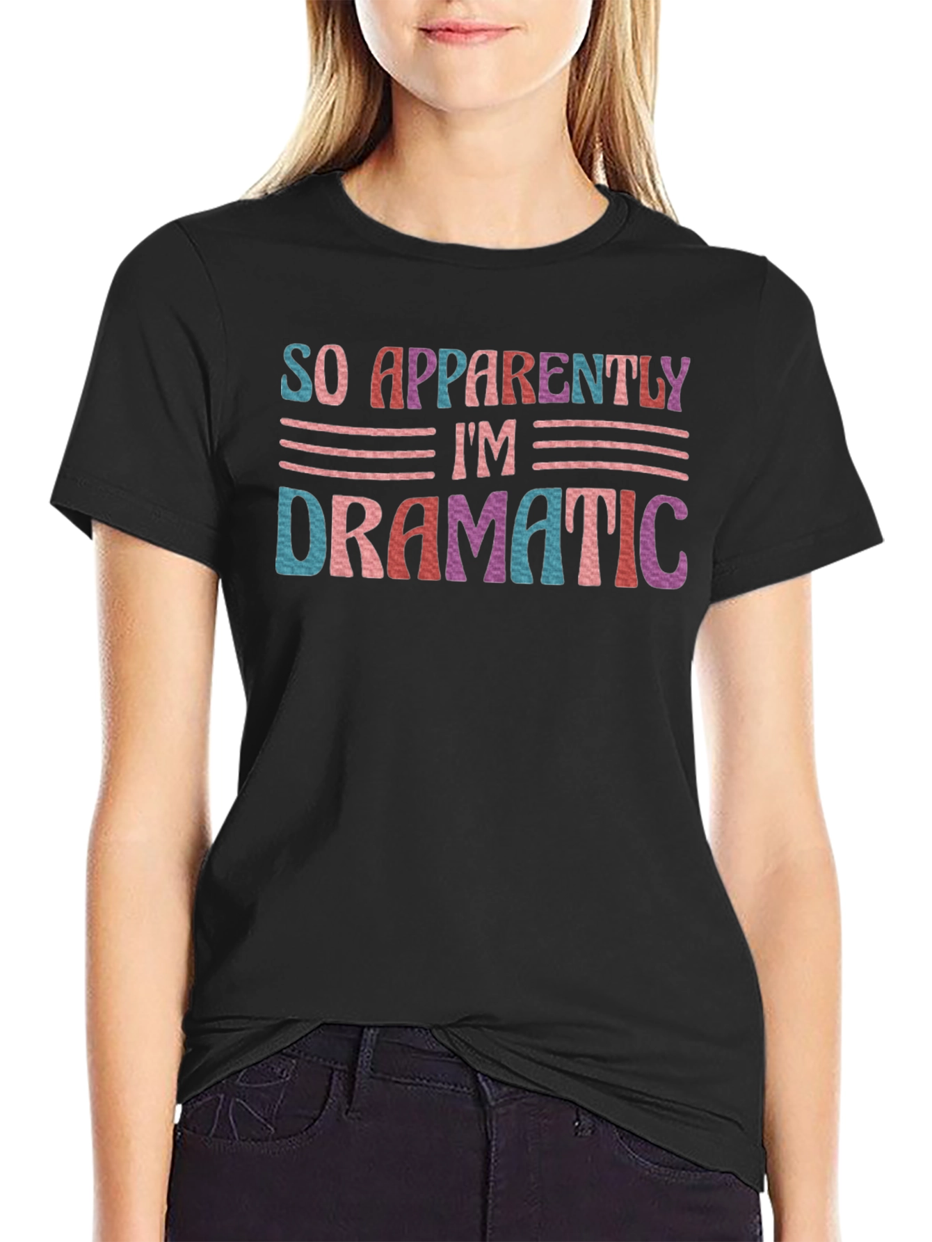 So Apparently Im Dramatic T-Shirt