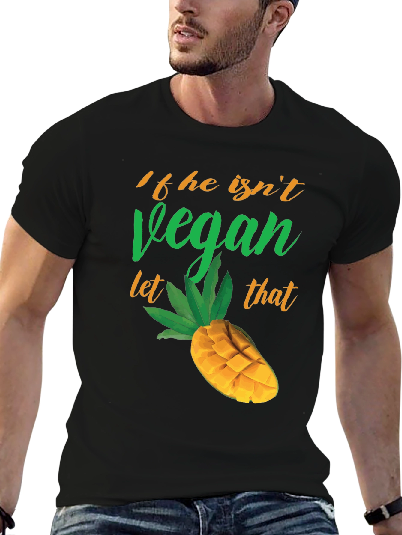 If He Isnt Vegan Let That Mango Funny T-Shirt