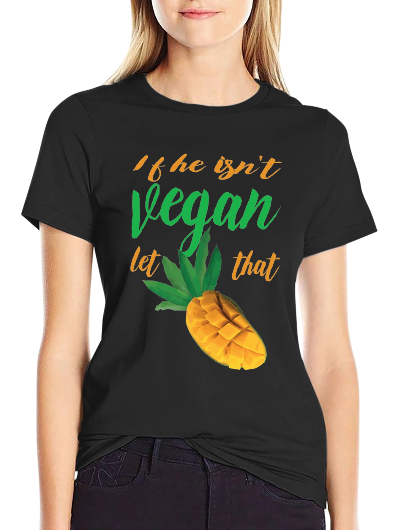If He Isnt Vegan Let That Mango Funny T-Shirt