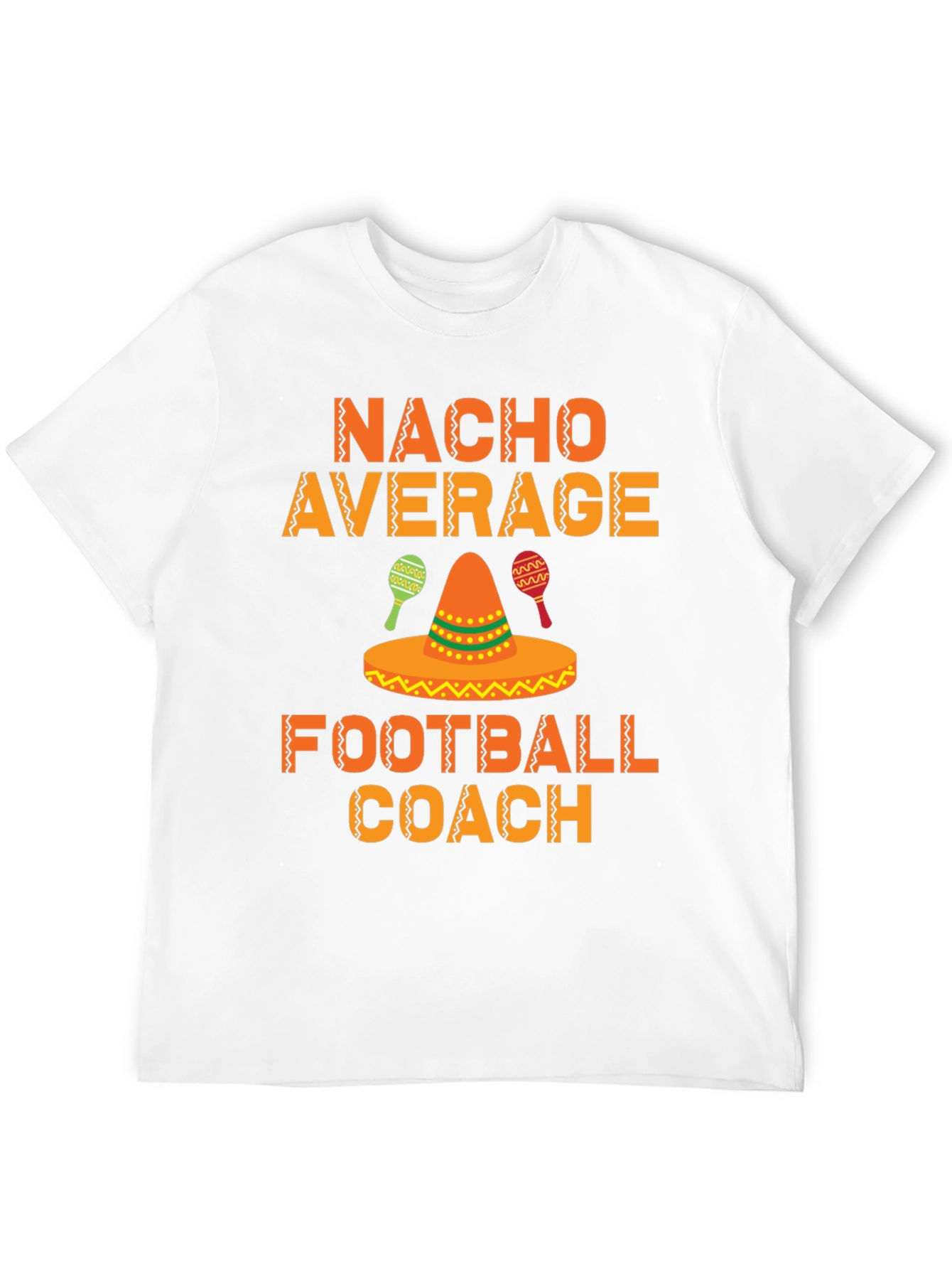 Nacho Average Football Coach T-Shirt