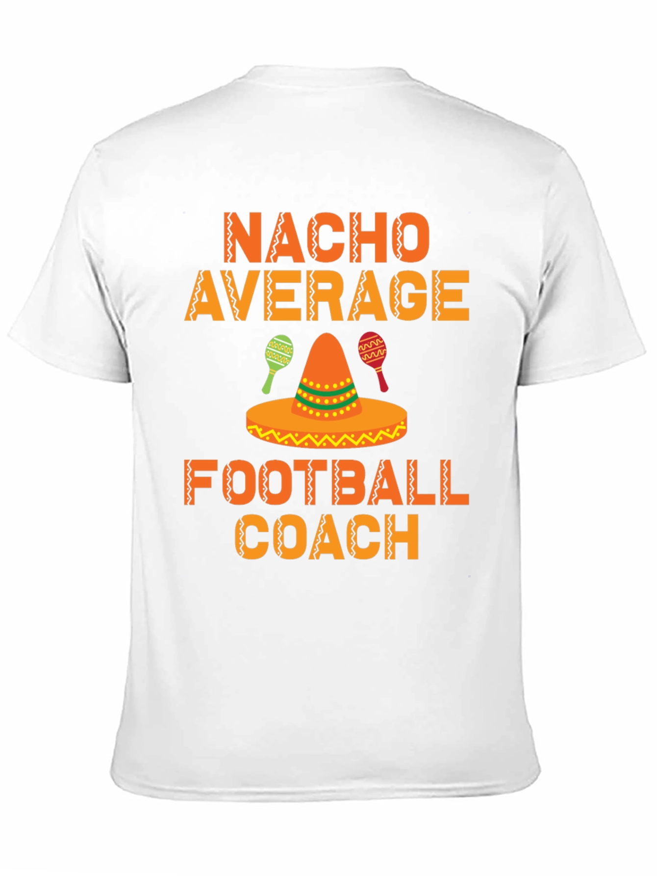 Nacho Average Football Coach T-Shirt