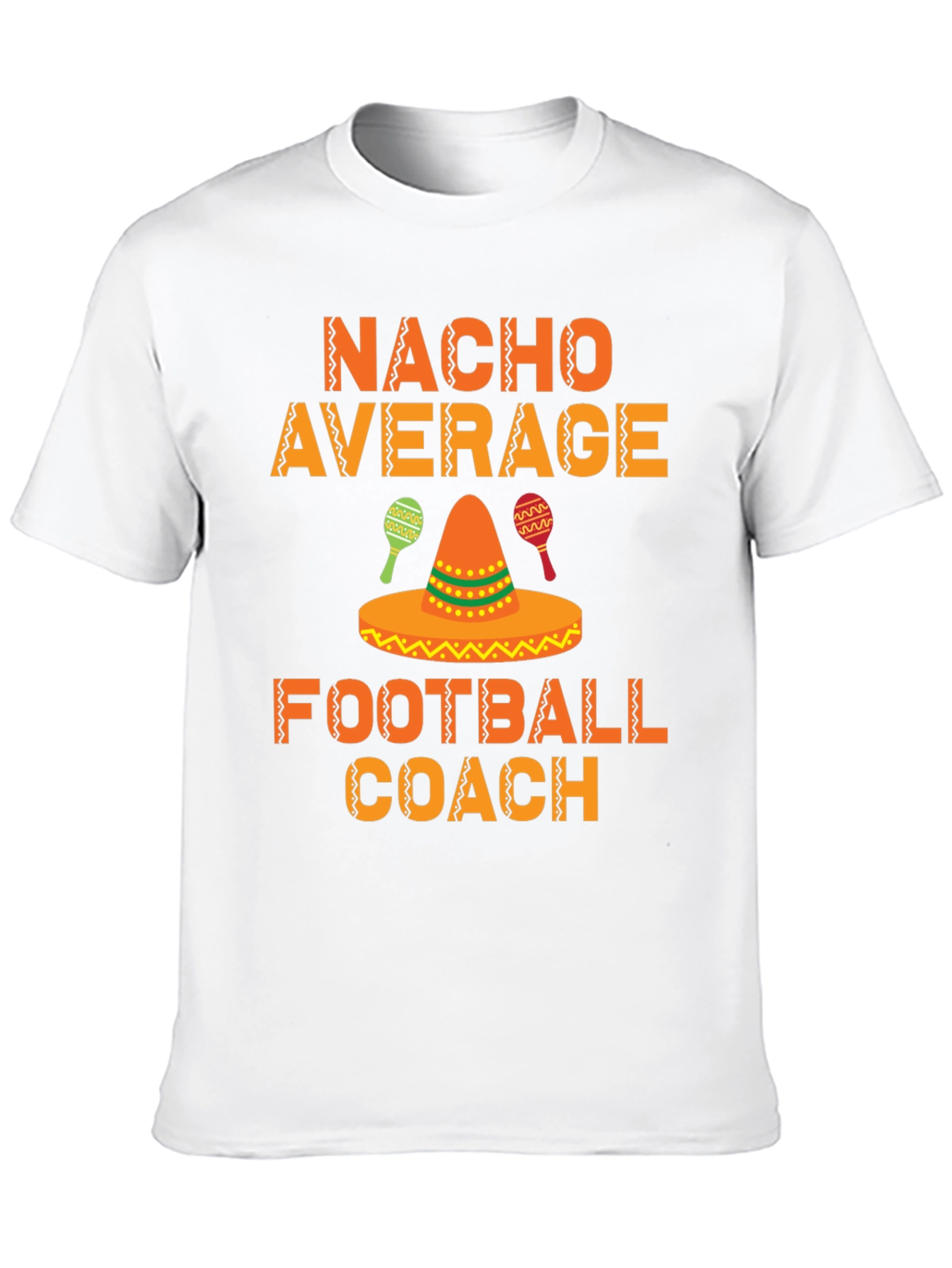 Nacho Average Football Coach T-Shirt