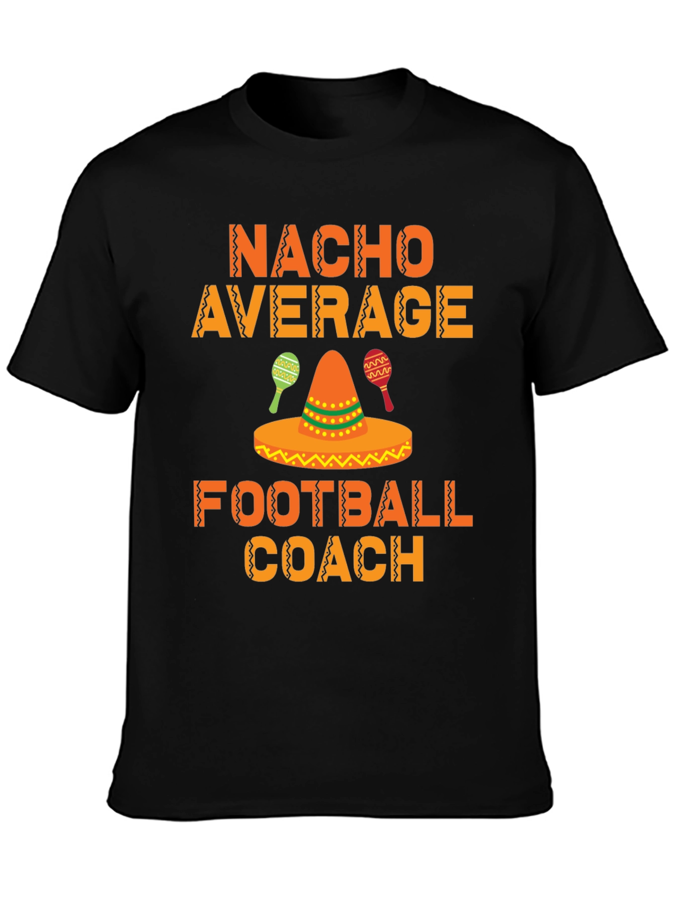 Nacho Average Football Coach T-Shirt