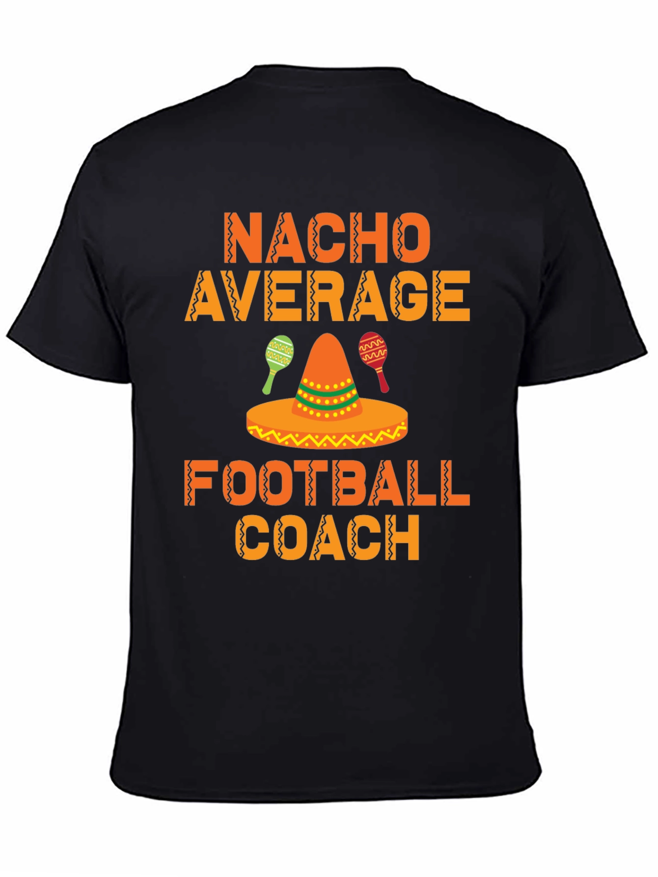 Nacho Average Football Coach T-Shirt