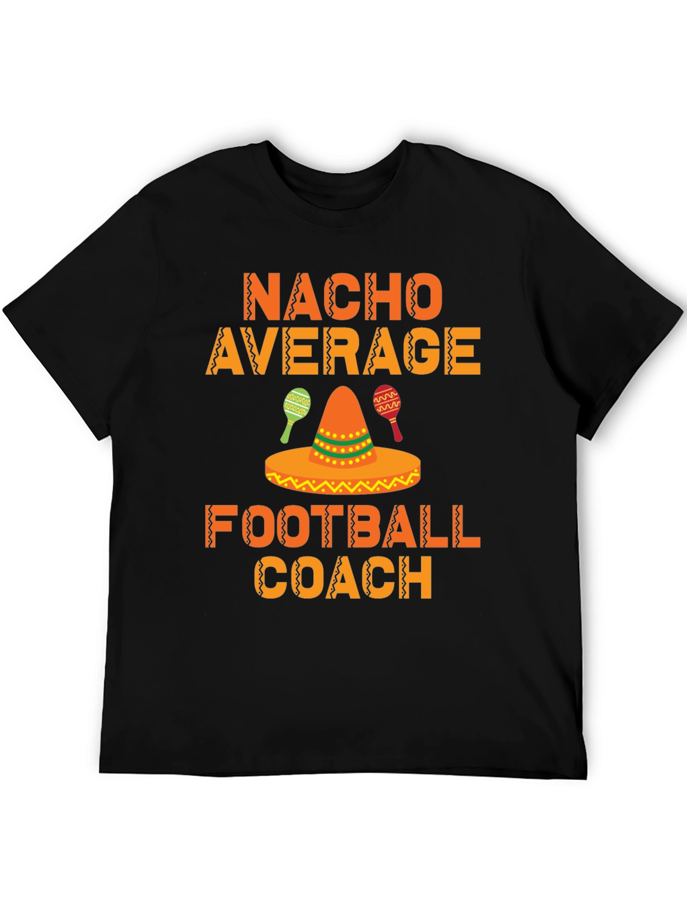 Nacho Average Football Coach T-Shirt