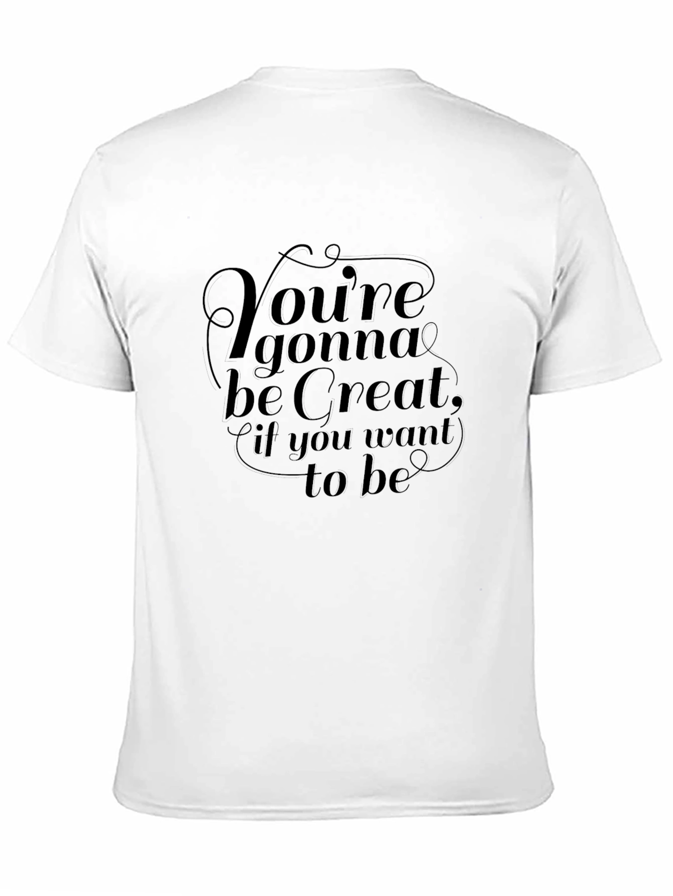 Motivational T-Shirt - Youre Gonna Be Great