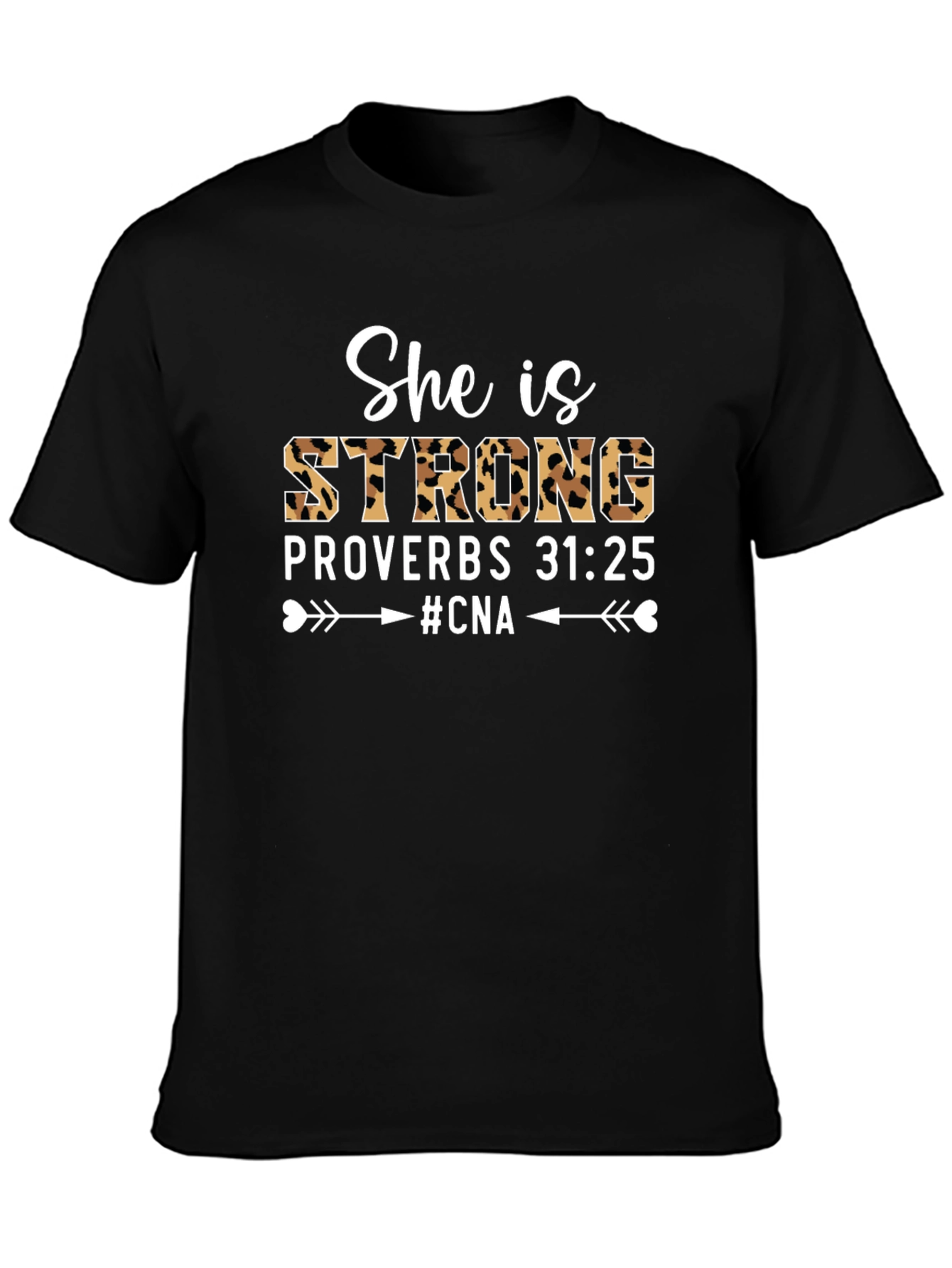 She is Strong Proverbs 31:25 #CNA T-Shirt