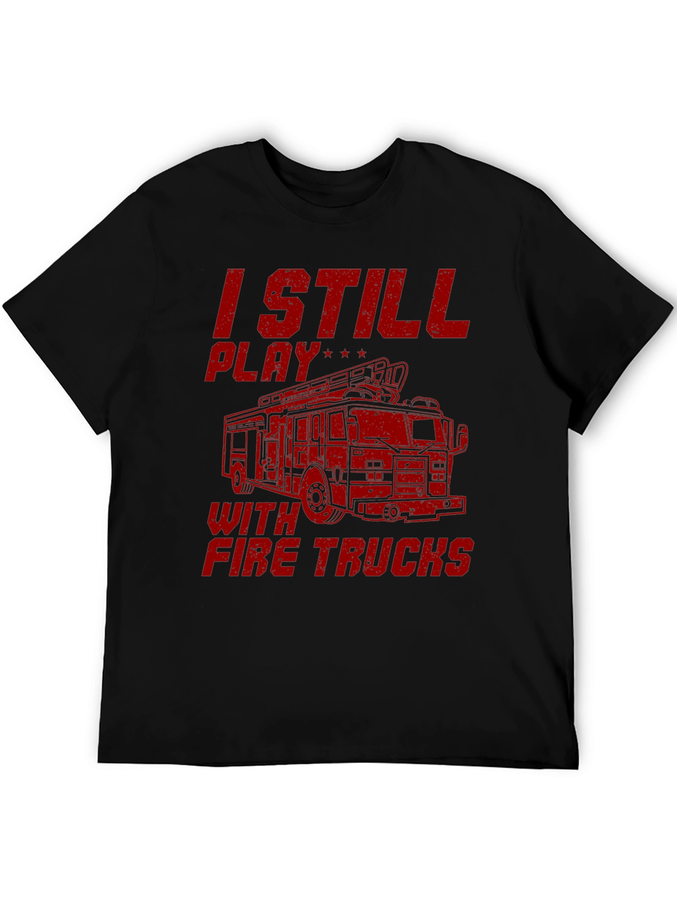 I Still Play With Fire Trucks Graphic Tee