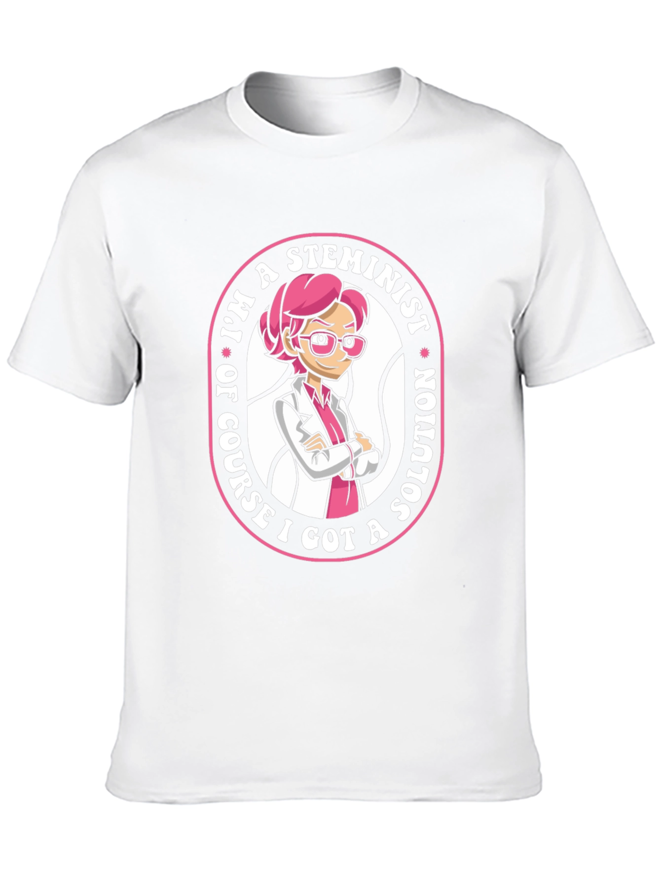 STEMinist T-Shirt - I Got a Solution