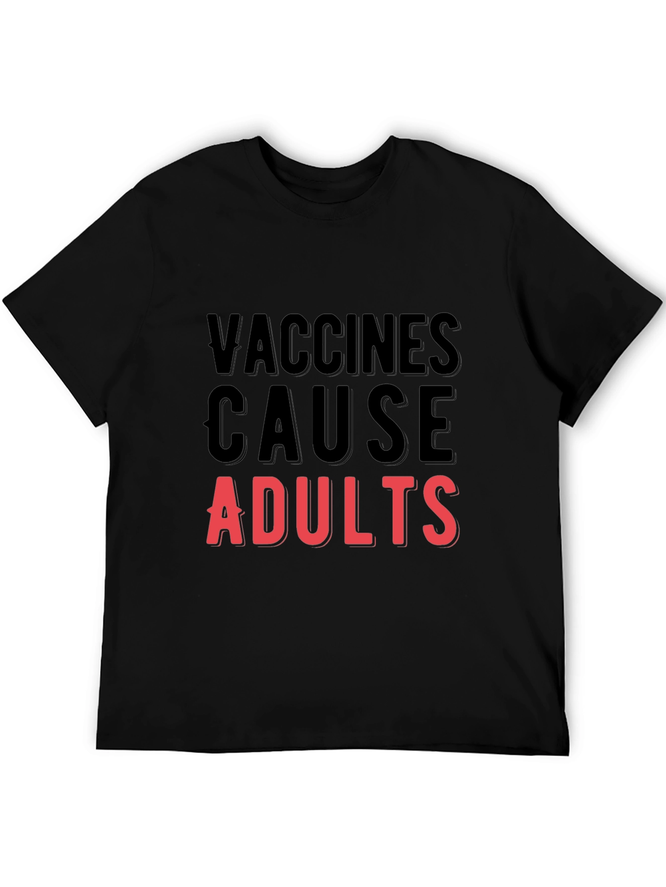 Vaccines Cause Adults T-Shirt - Funny Vaccine Tee