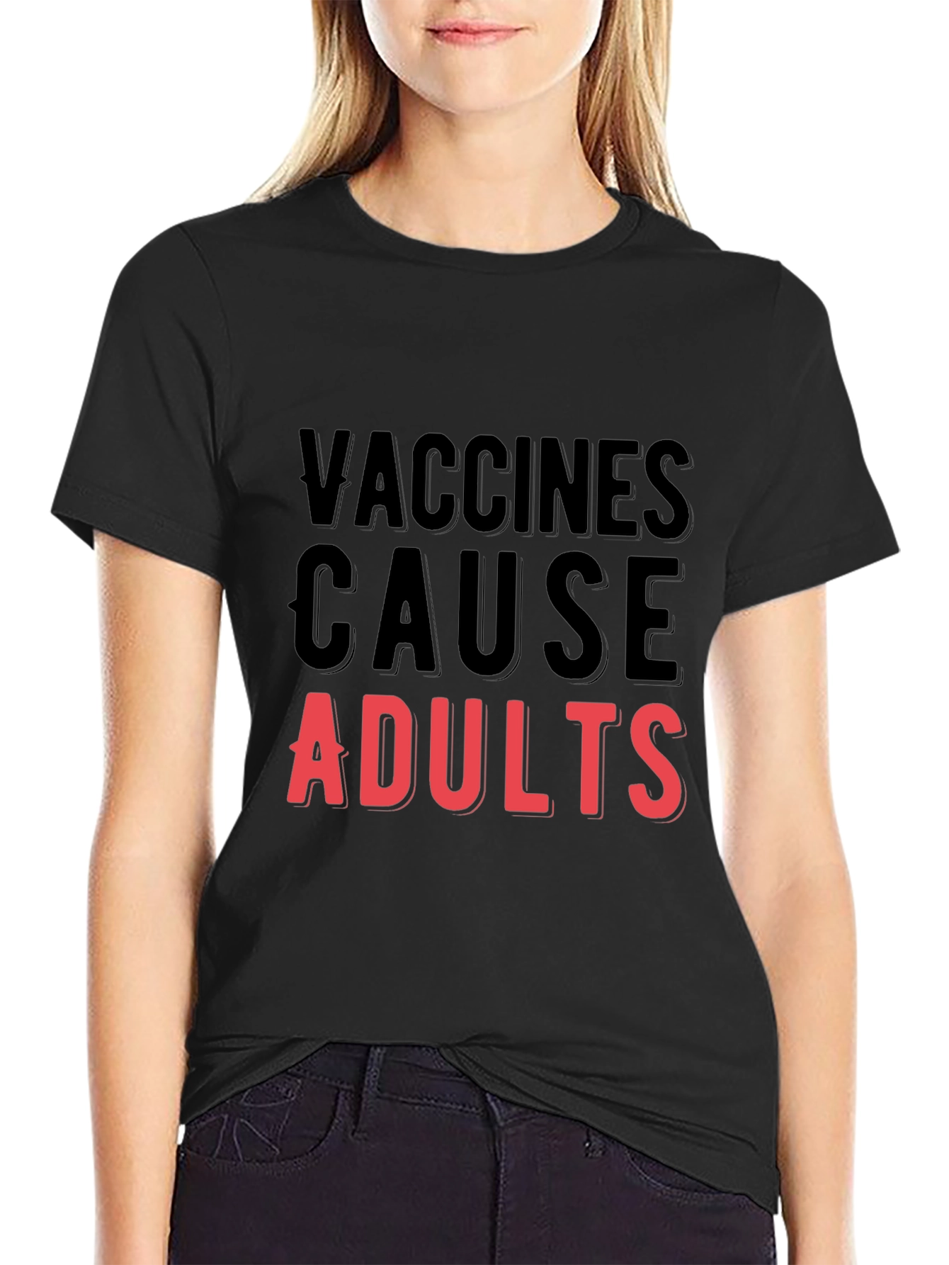 Vaccines Cause Adults T-Shirt - Funny Vaccine Tee
