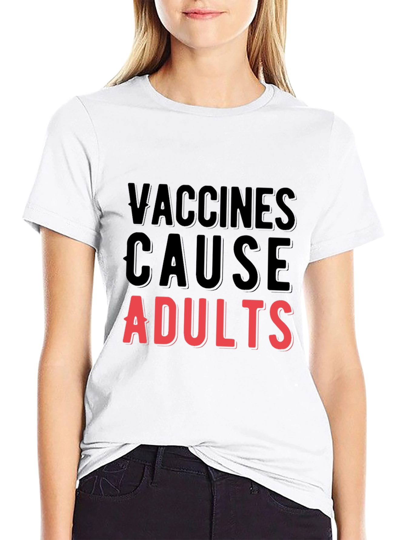 Vaccines Cause Adults T-Shirt - Funny Vaccine Tee