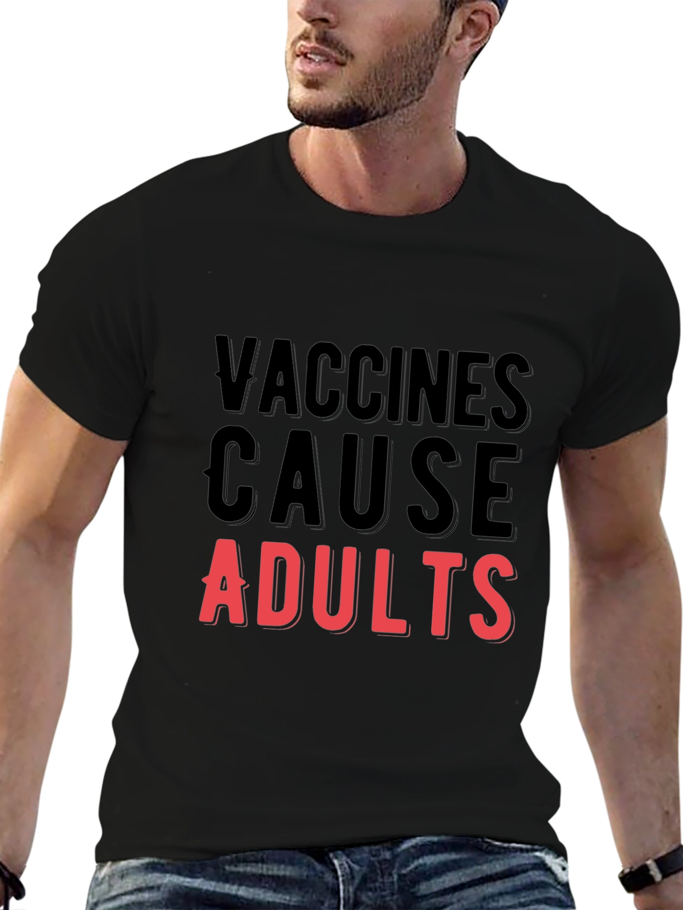 Vaccines Cause Adults T-Shirt - Funny Vaccine Tee