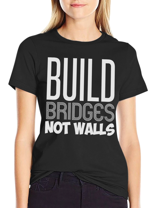 Build Bridges Not Walls Graphic T-Shirt