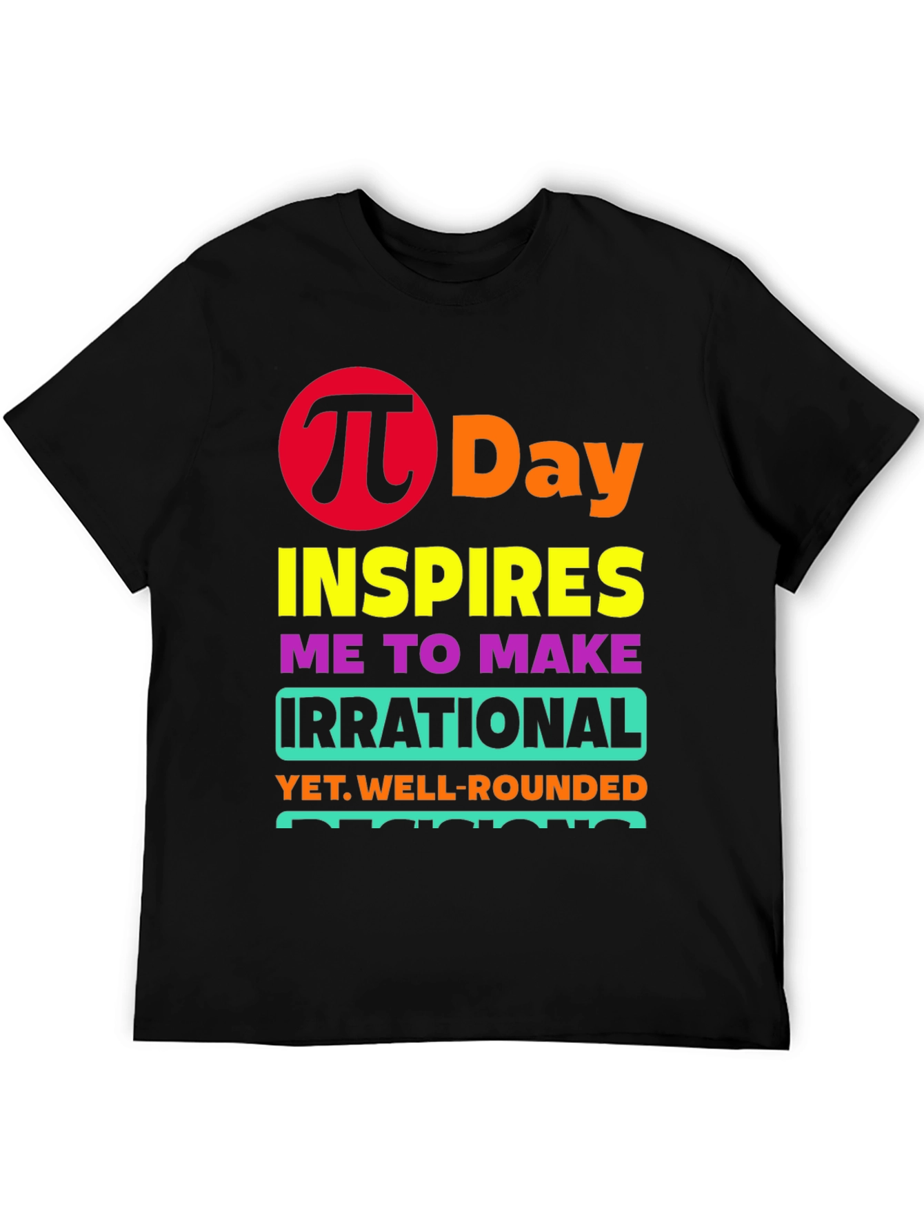 Pi Day Irrational Decisions Graphic T-Shirt