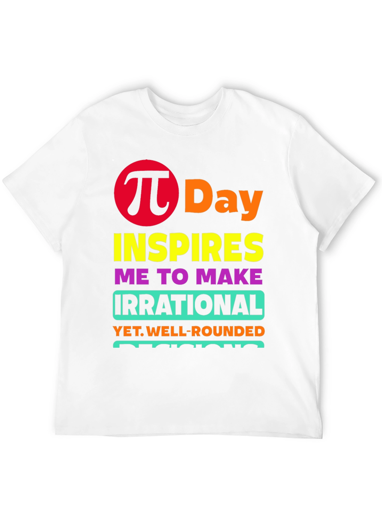 Pi Day Irrational Decisions Graphic T-Shirt