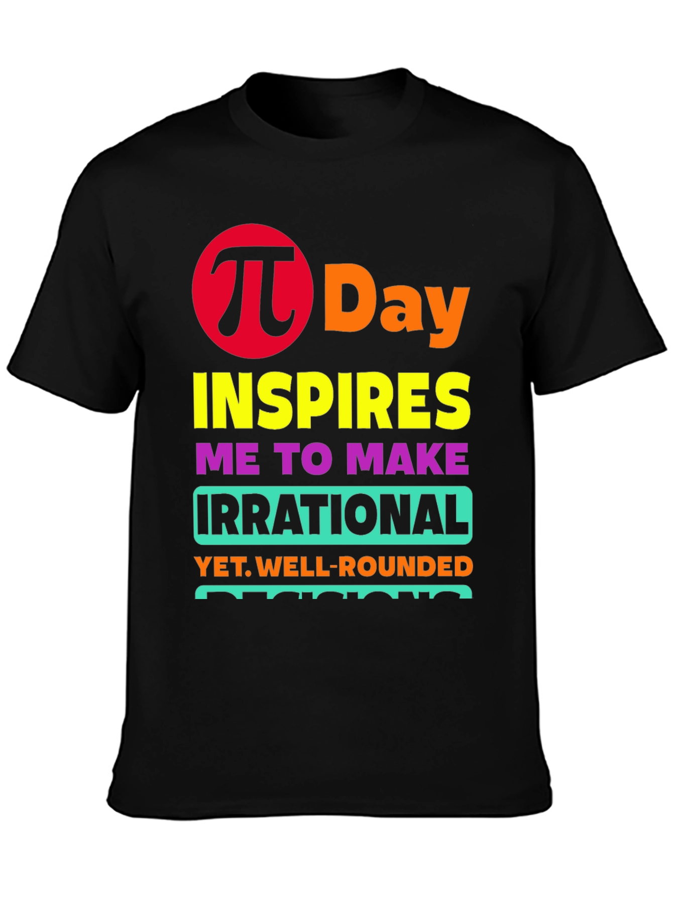 Pi Day Irrational Decisions Graphic T-Shirt