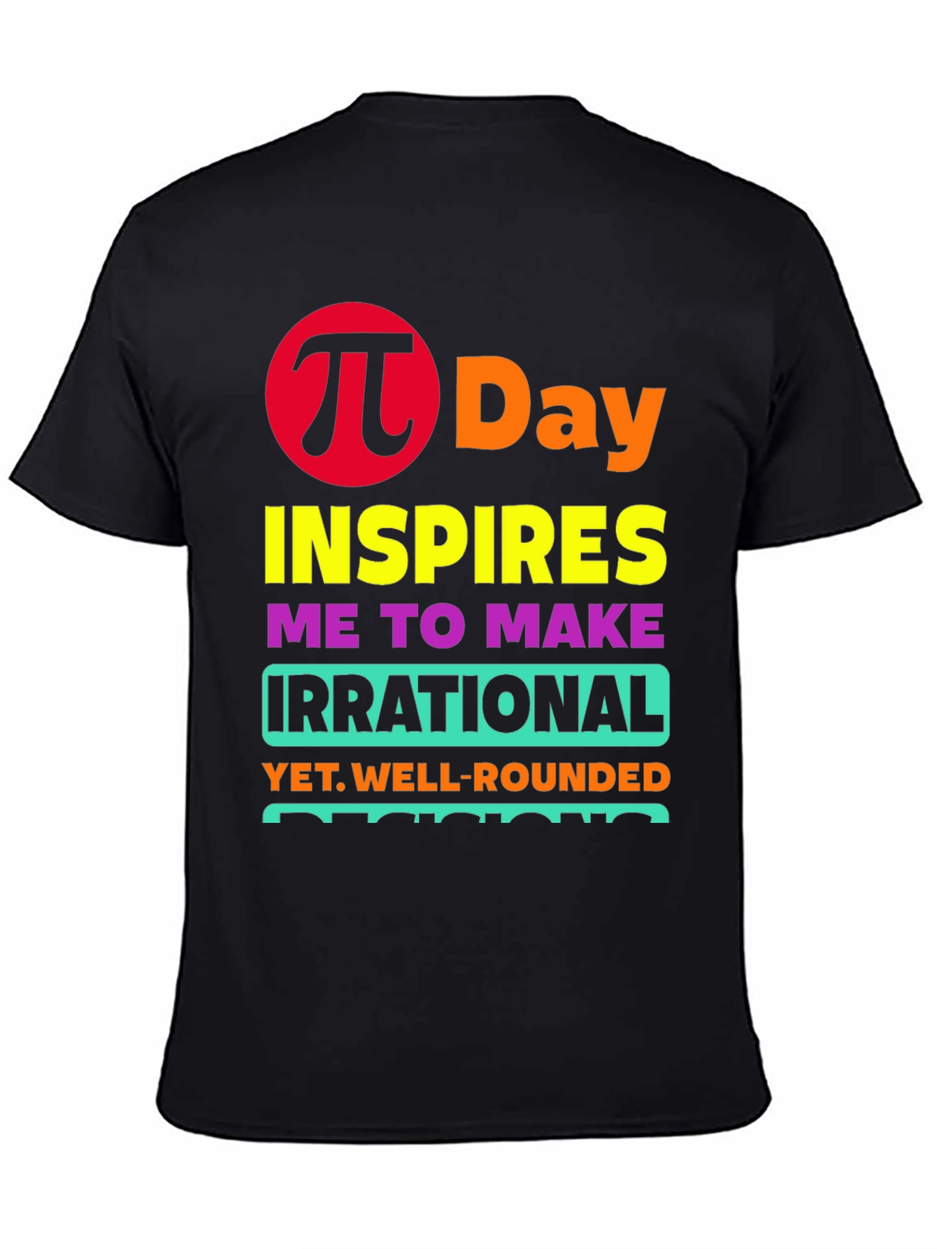 Pi Day Irrational Decisions Graphic T-Shirt