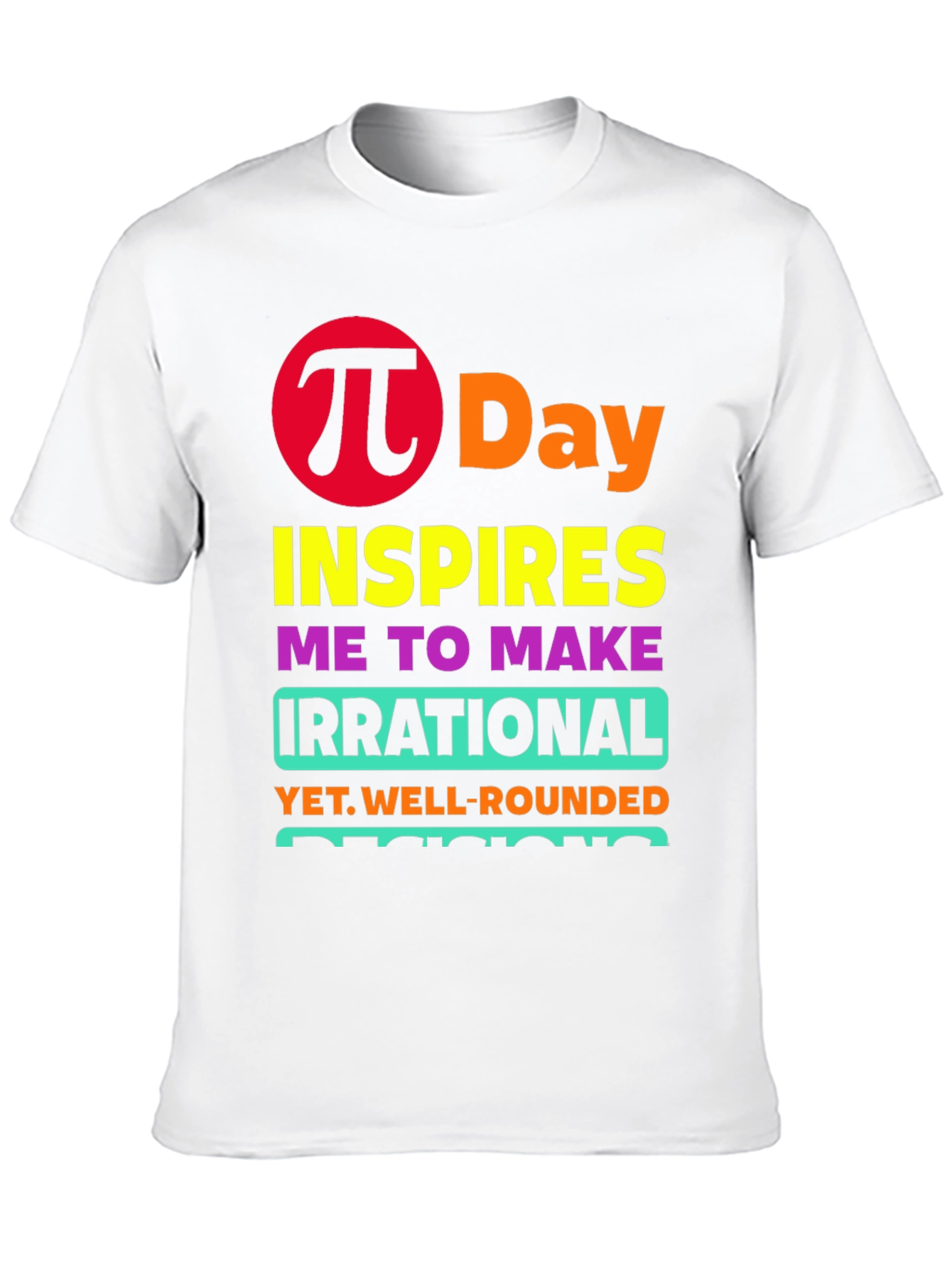 Pi Day Irrational Decisions Graphic T-Shirt