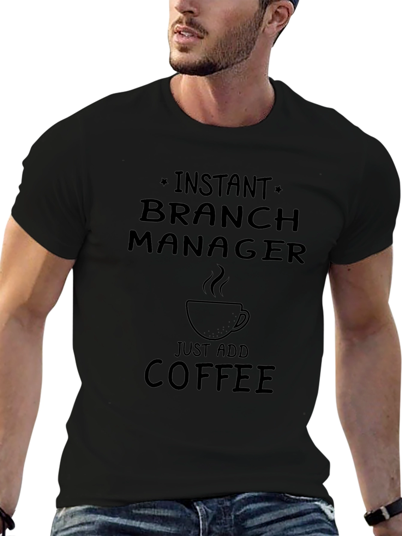Instant Branch Manager Just Add Coffee Black T-Shirt