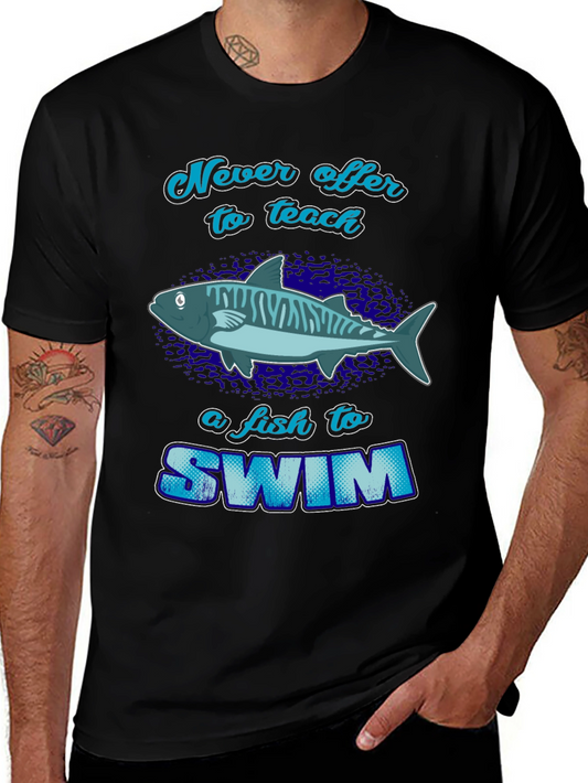 Never Offer To Teach a Fish T-Shirt