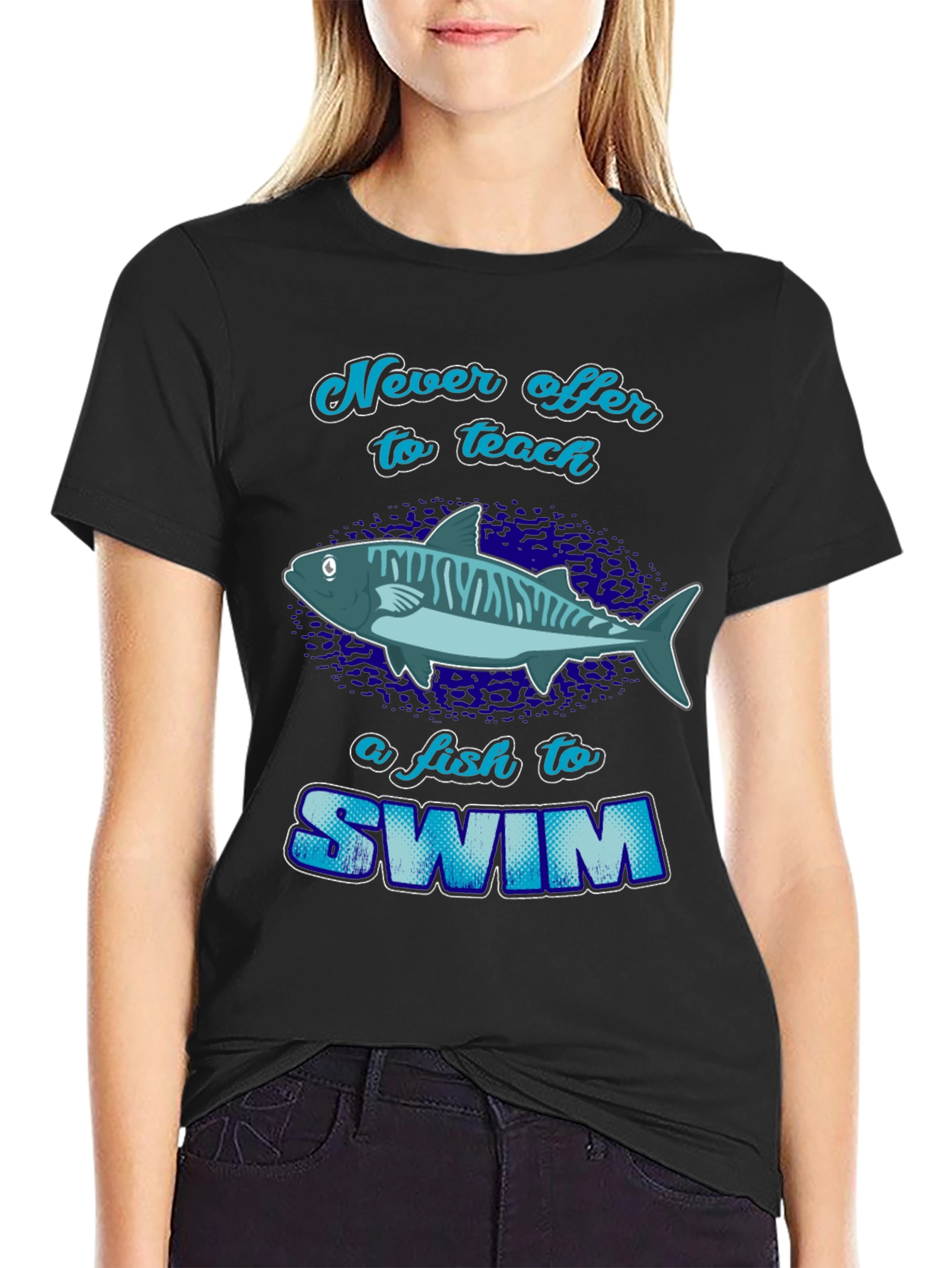 Never Offer To Teach a Fish T-Shirt