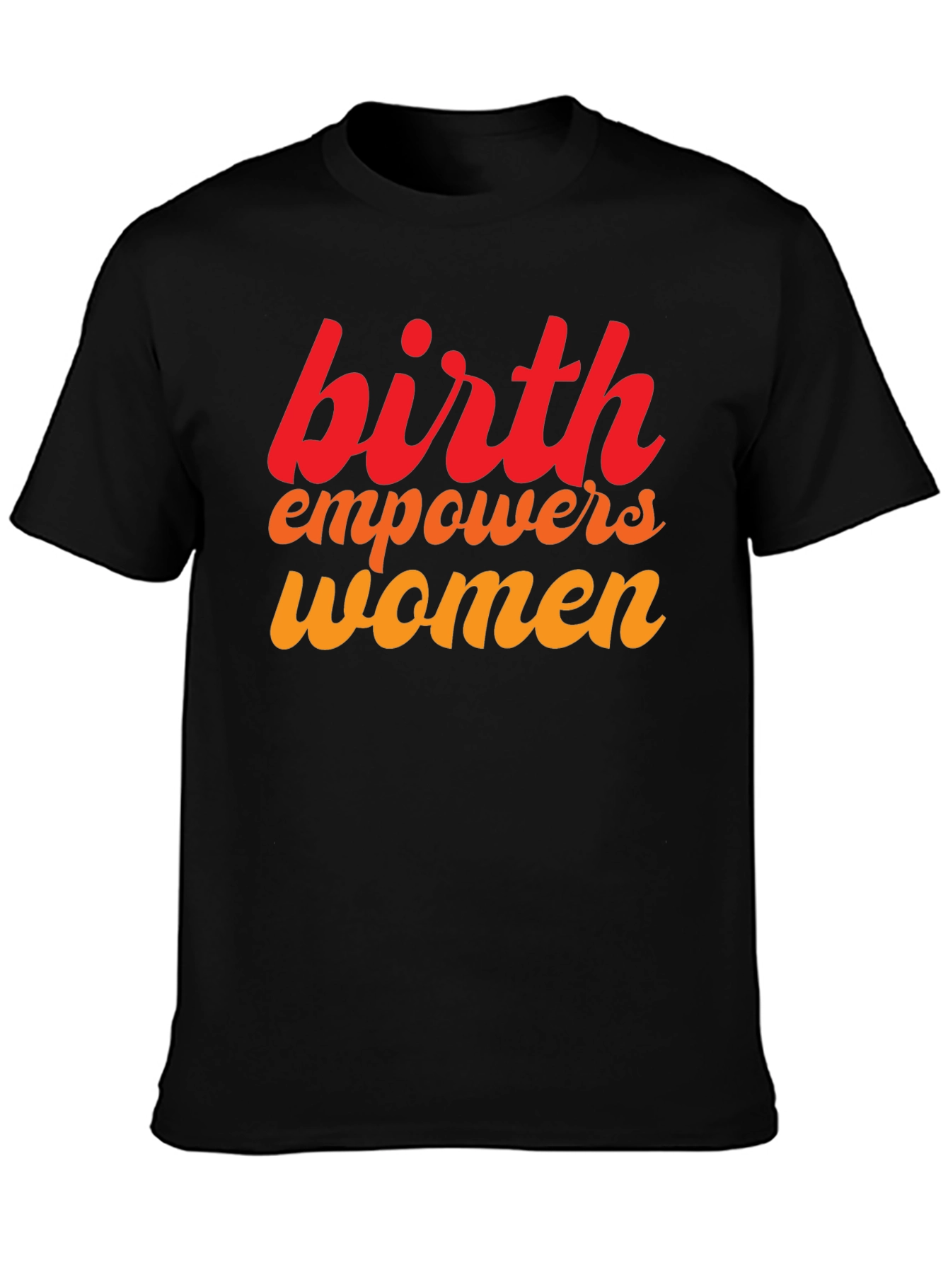 Birth Empowers Women Graphic Tee