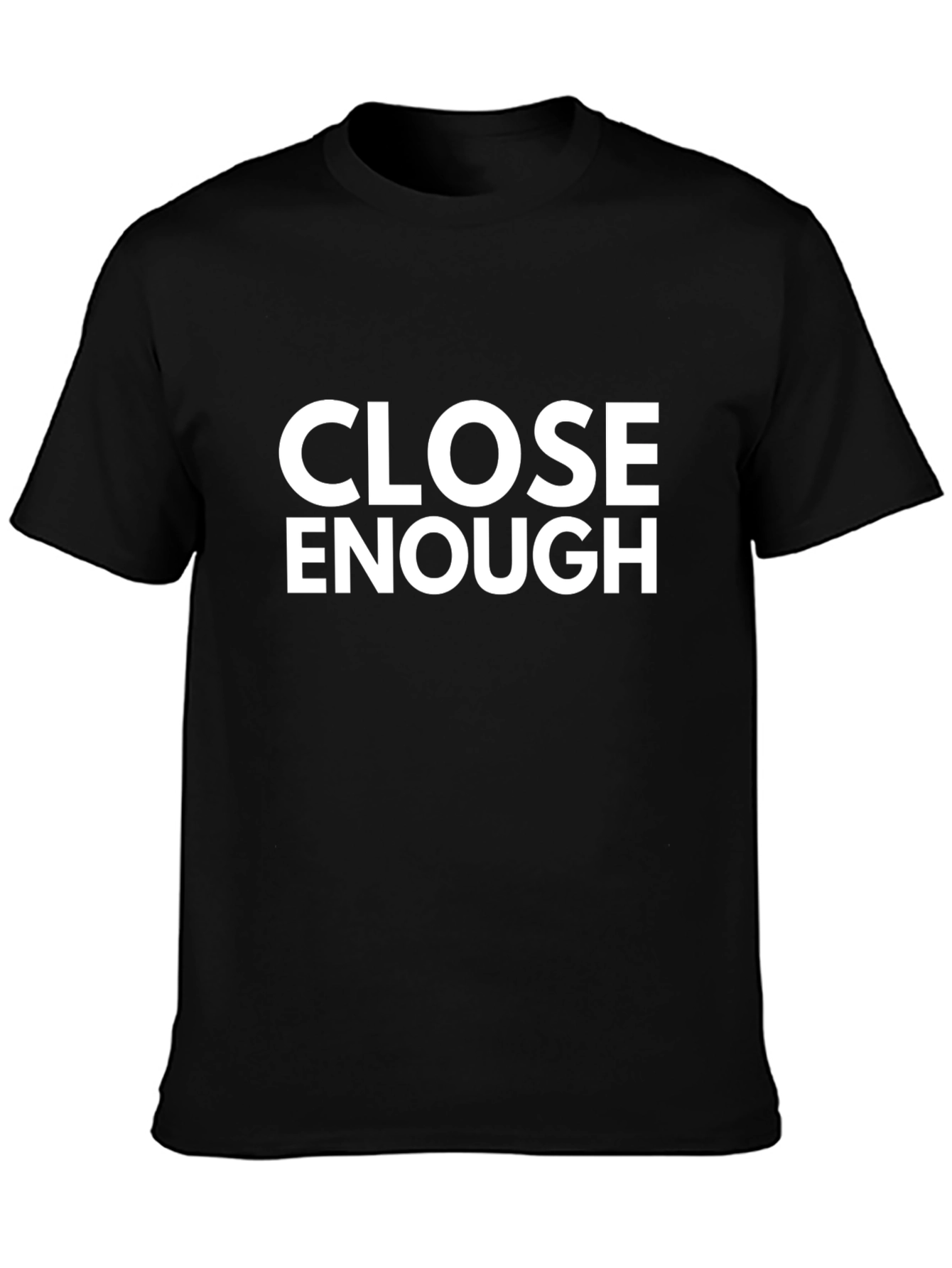Close Enough Graphic Tee - Black Cotton T-Shirt
