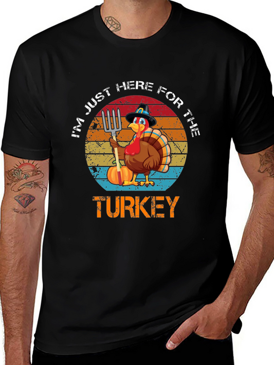 Turkey Day T-Shirt - Im Just Here for the Turkey