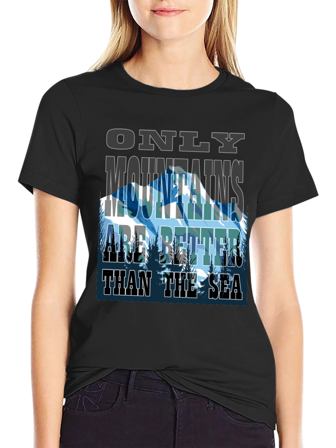 Mountains are Better Than The Sea Graphic Tee