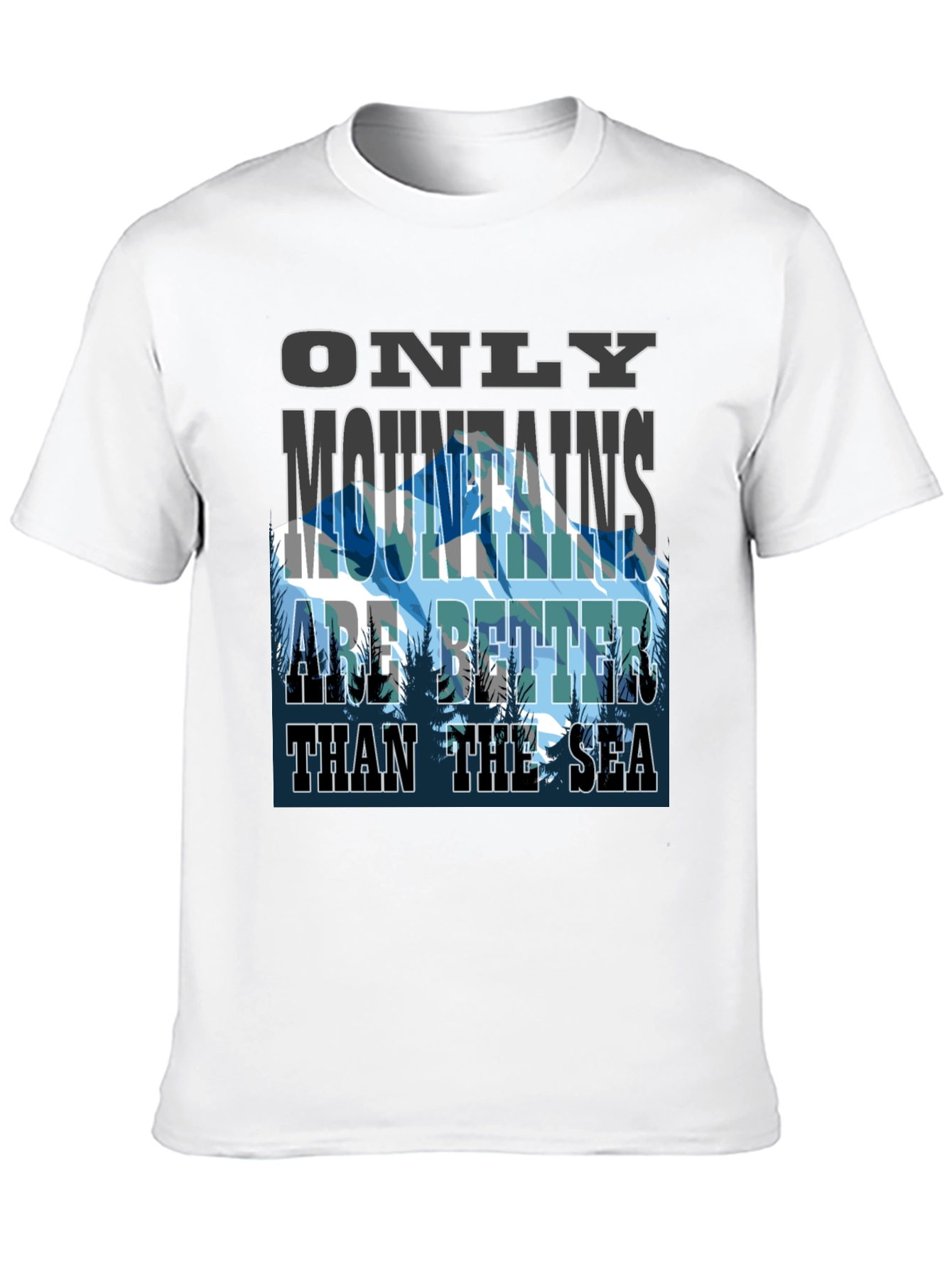 Mountains are Better Than The Sea Graphic Tee