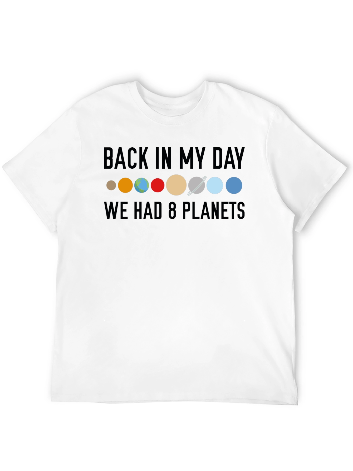 Back in My Day 8 Planets T-Shirt