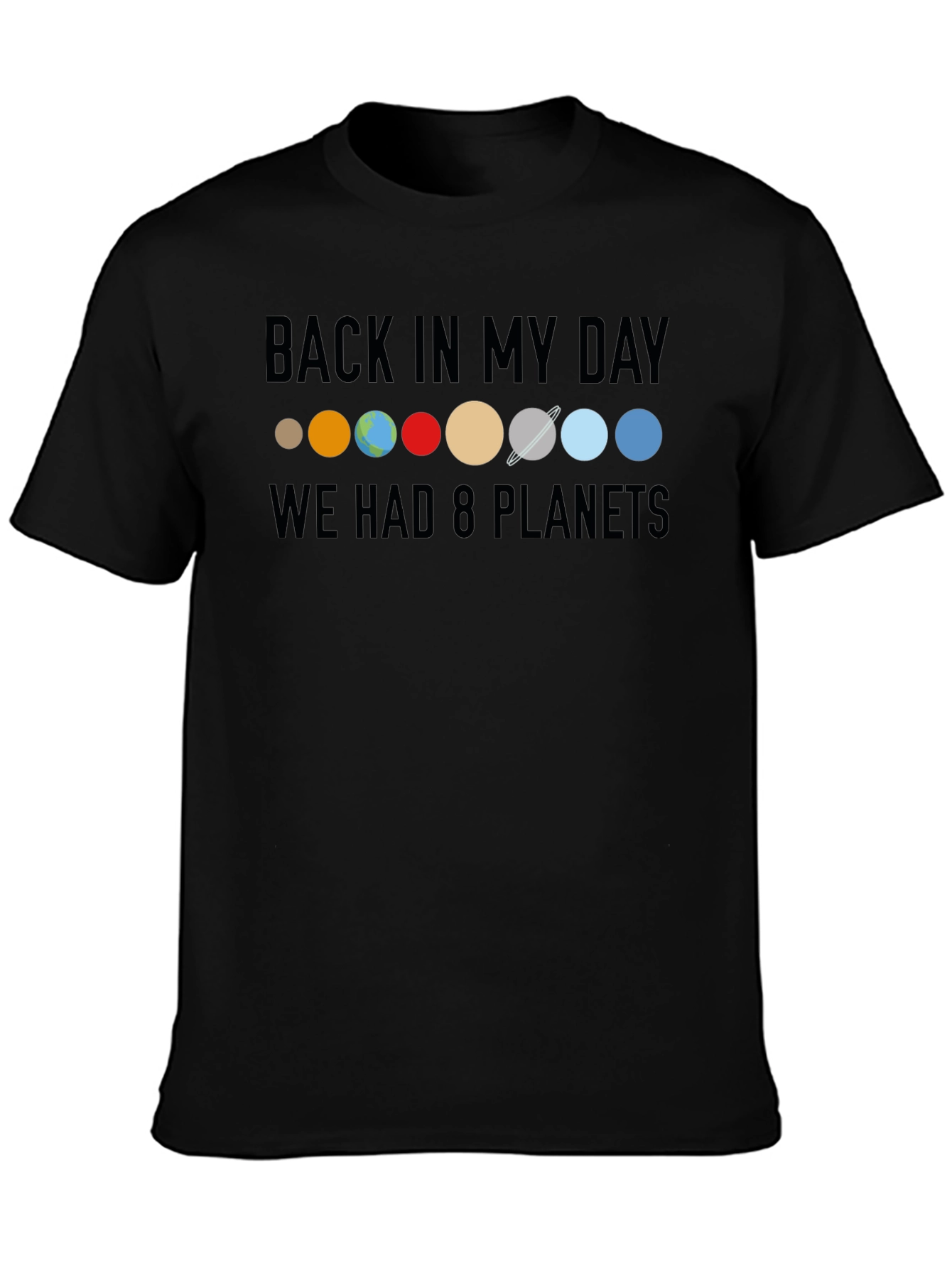 Back in My Day 8 Planets T-Shirt