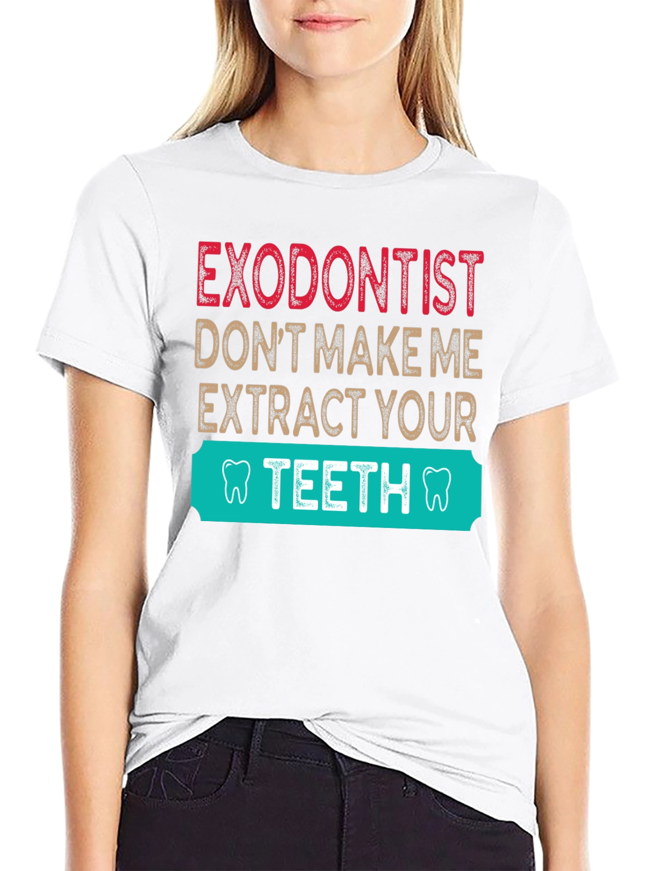 Exodontist Teeth Humor Graphic Tee Shirt