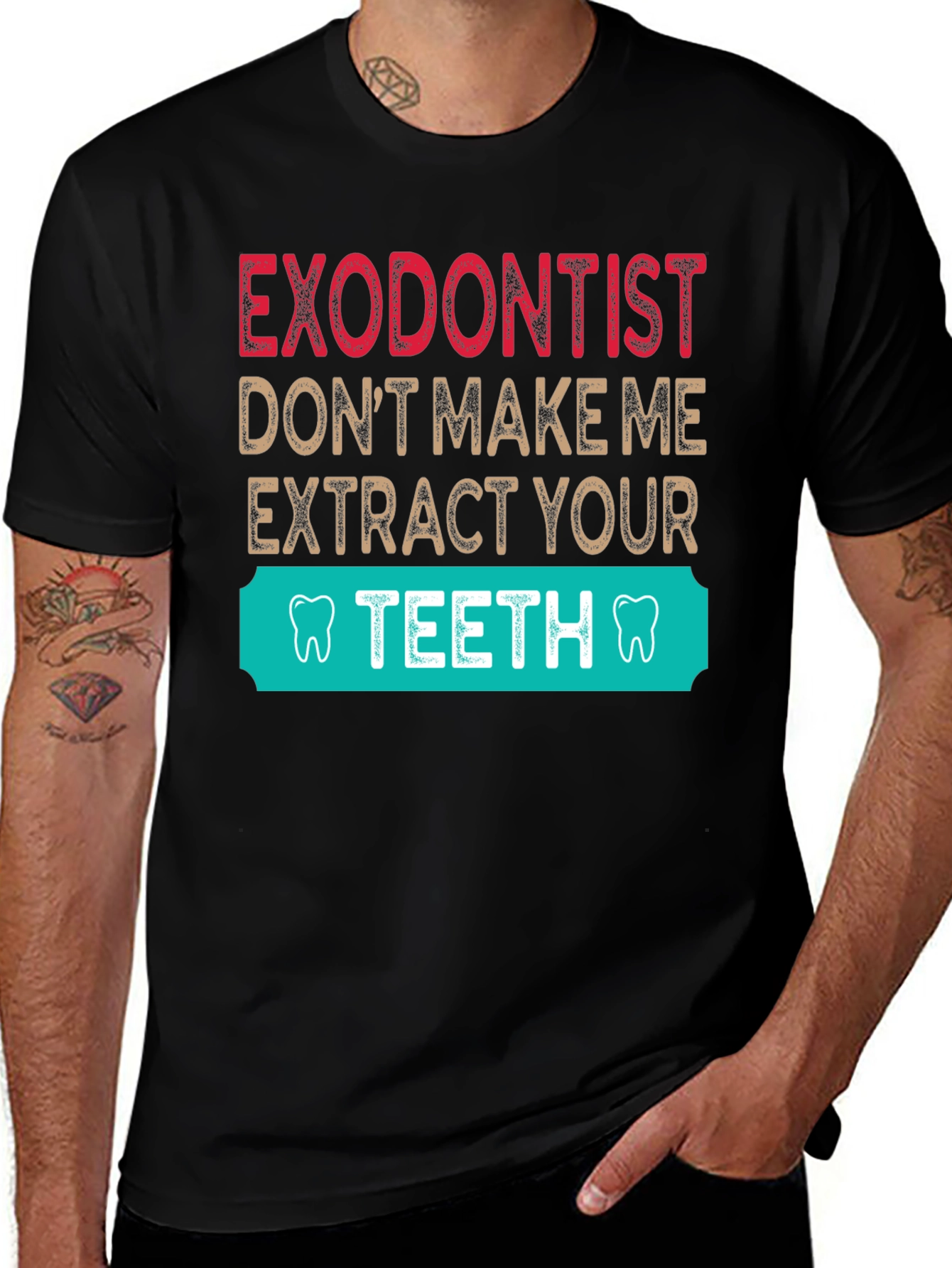Exodontist Teeth Humor Graphic Tee Shirt