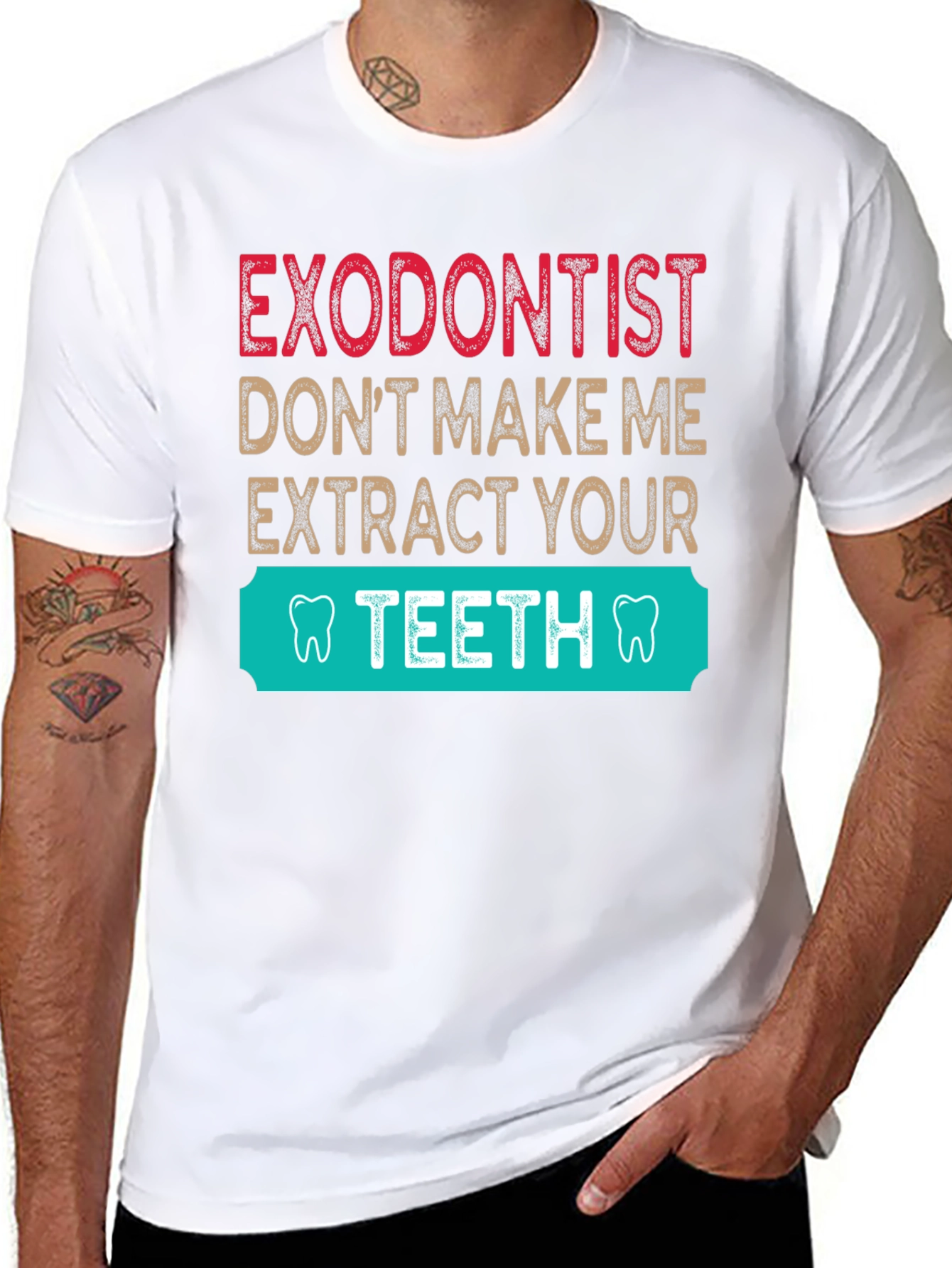 Exodontist Teeth Humor Graphic Tee Shirt