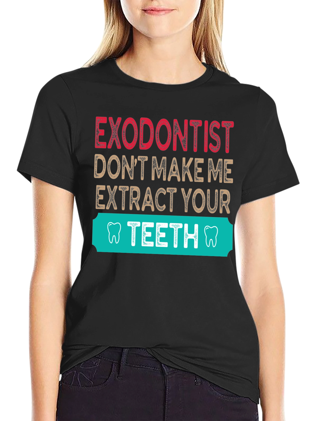 Exodontist Teeth Humor Graphic Tee Shirt