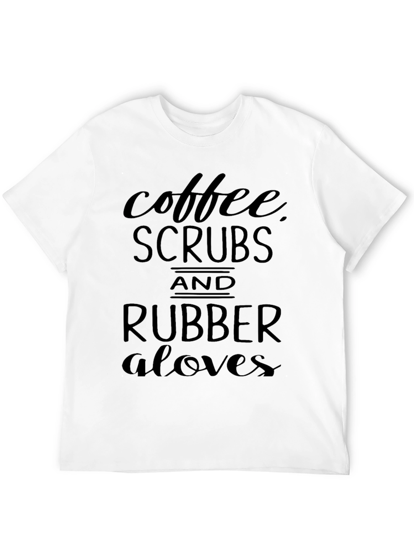 Coffee Scrubs Rubber Gloves Graphic T-Shirt