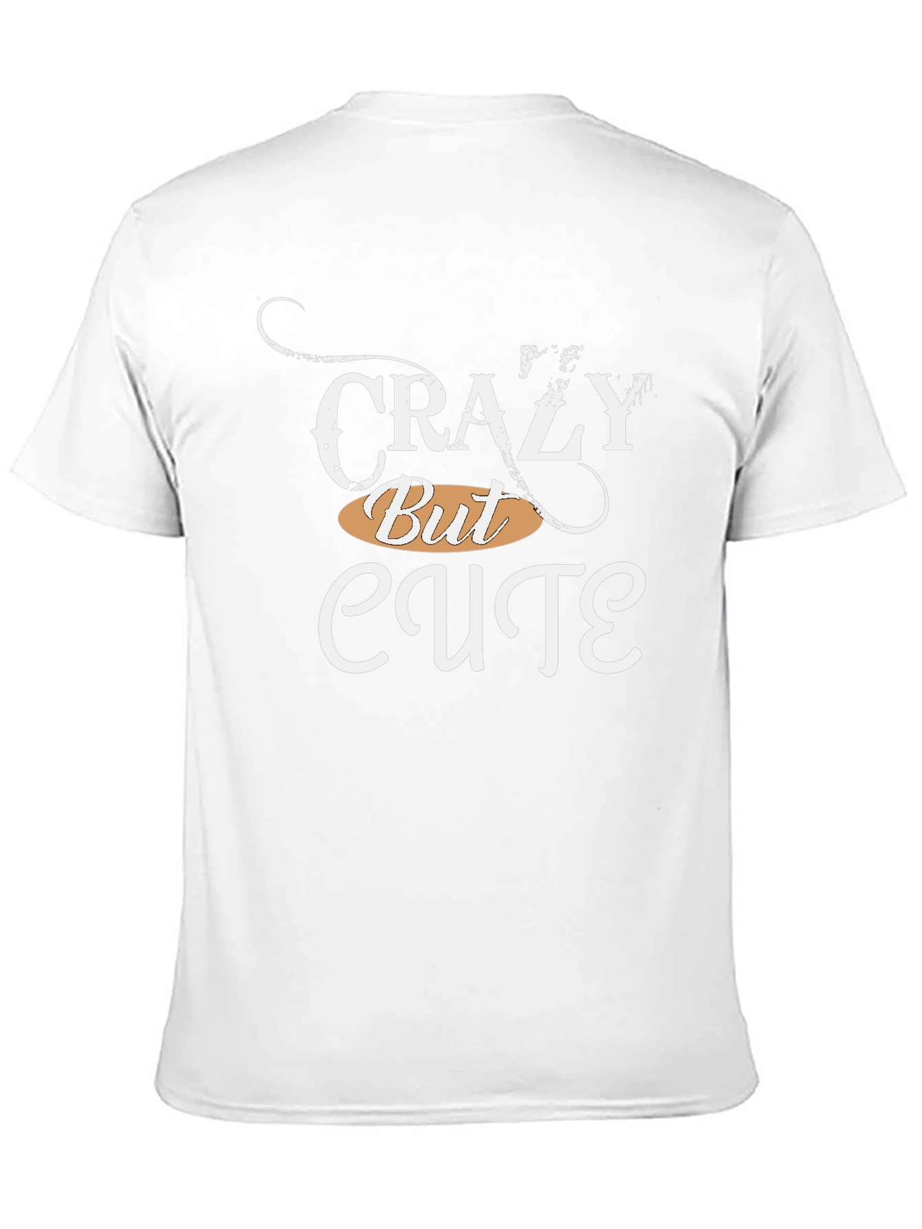 Crazy But Cute Graphic T-Shirt