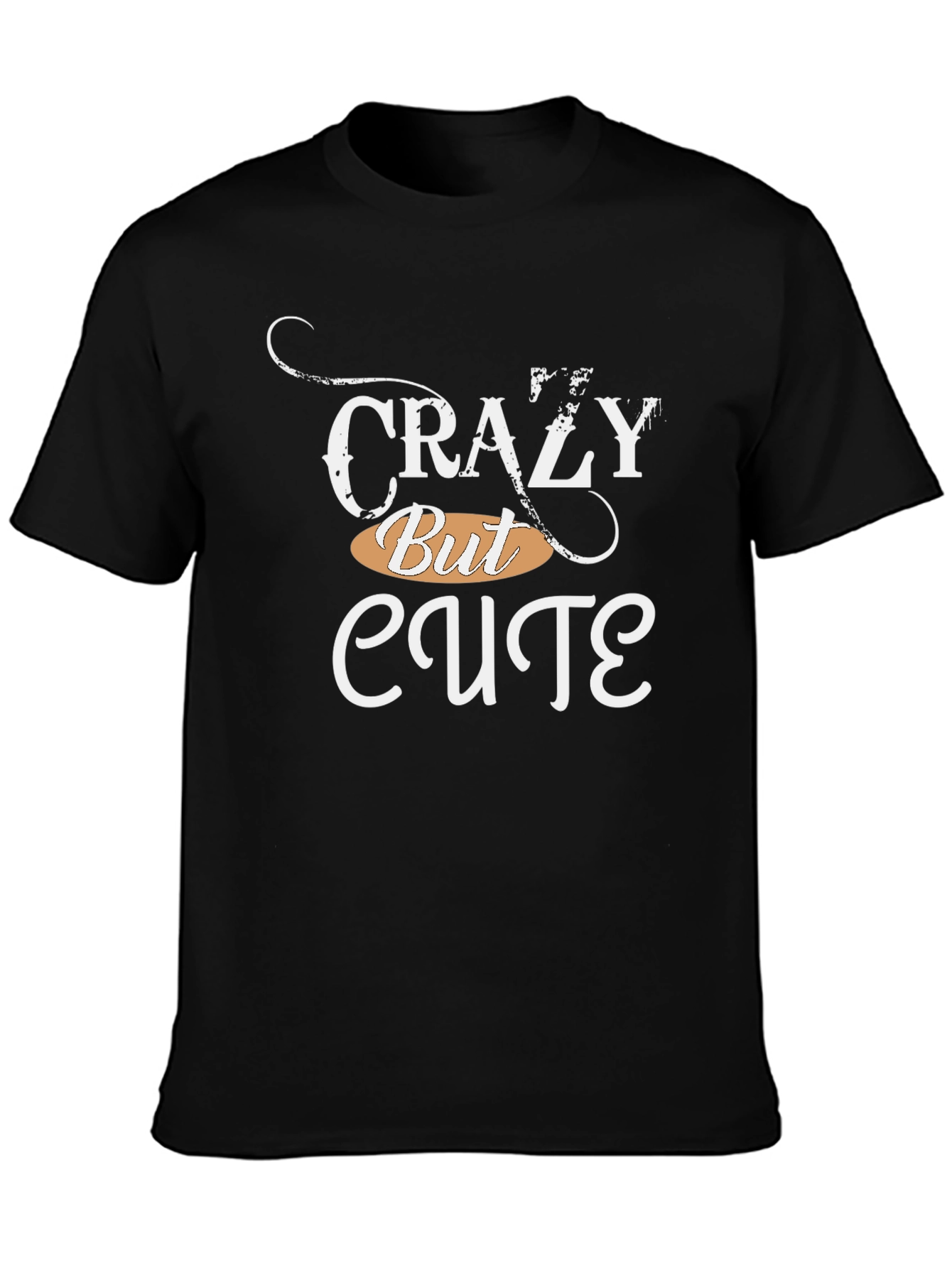 Crazy But Cute Graphic T-Shirt
