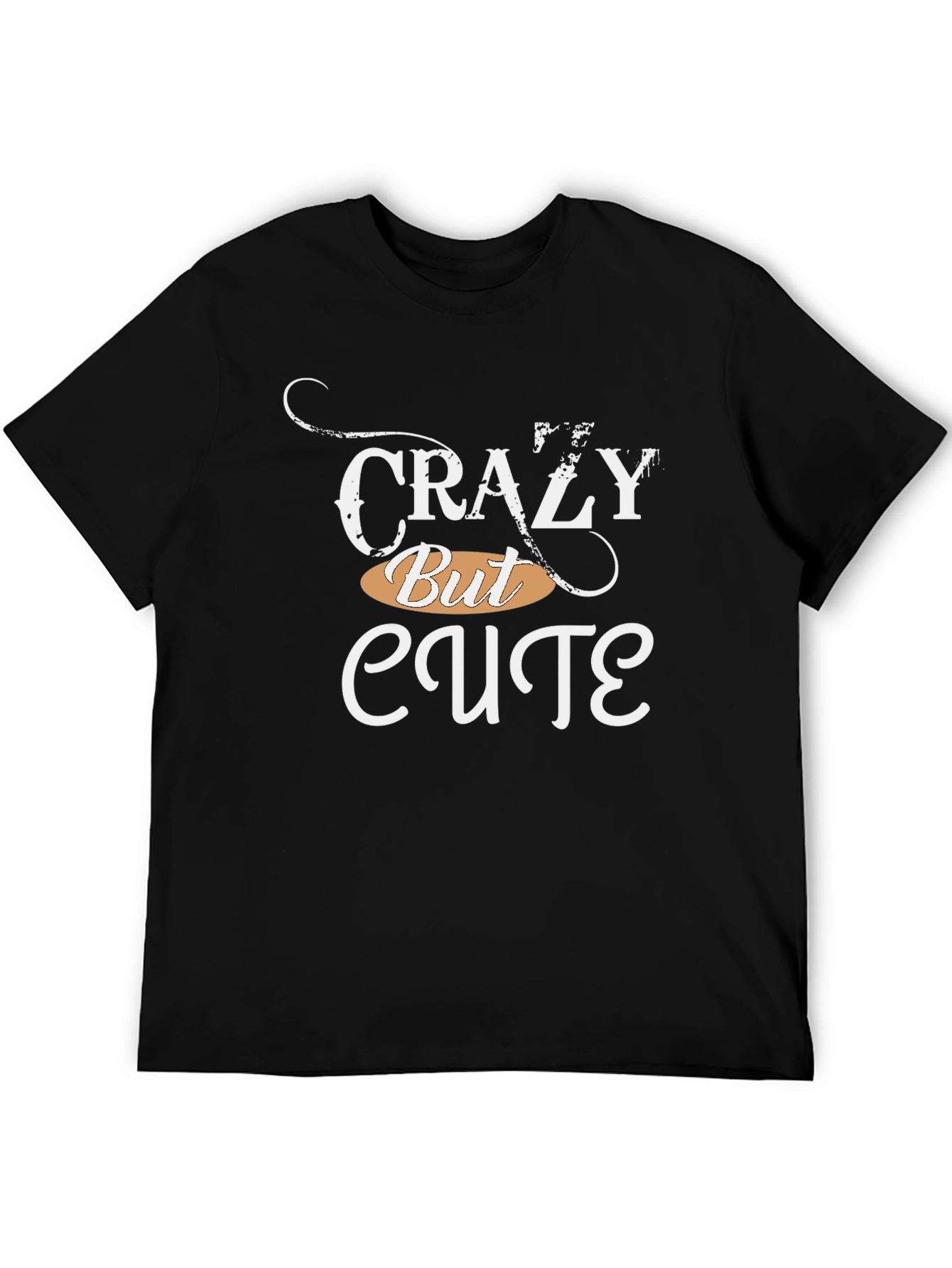 Crazy But Cute Graphic T-Shirt
