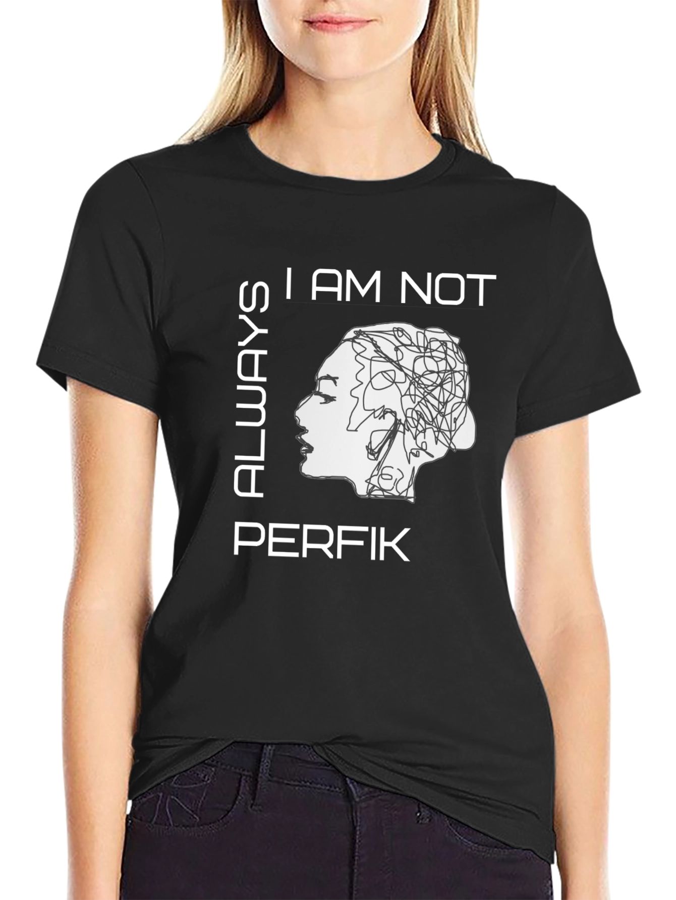I Am Not Always Perfik Graphic T-Shirt