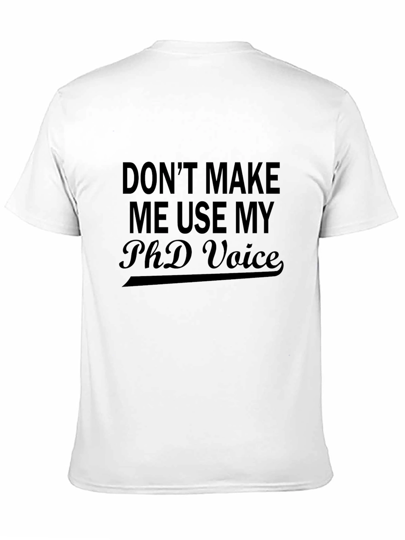 PhD Voice Black T-Shirt - Humorous Academic Apparel