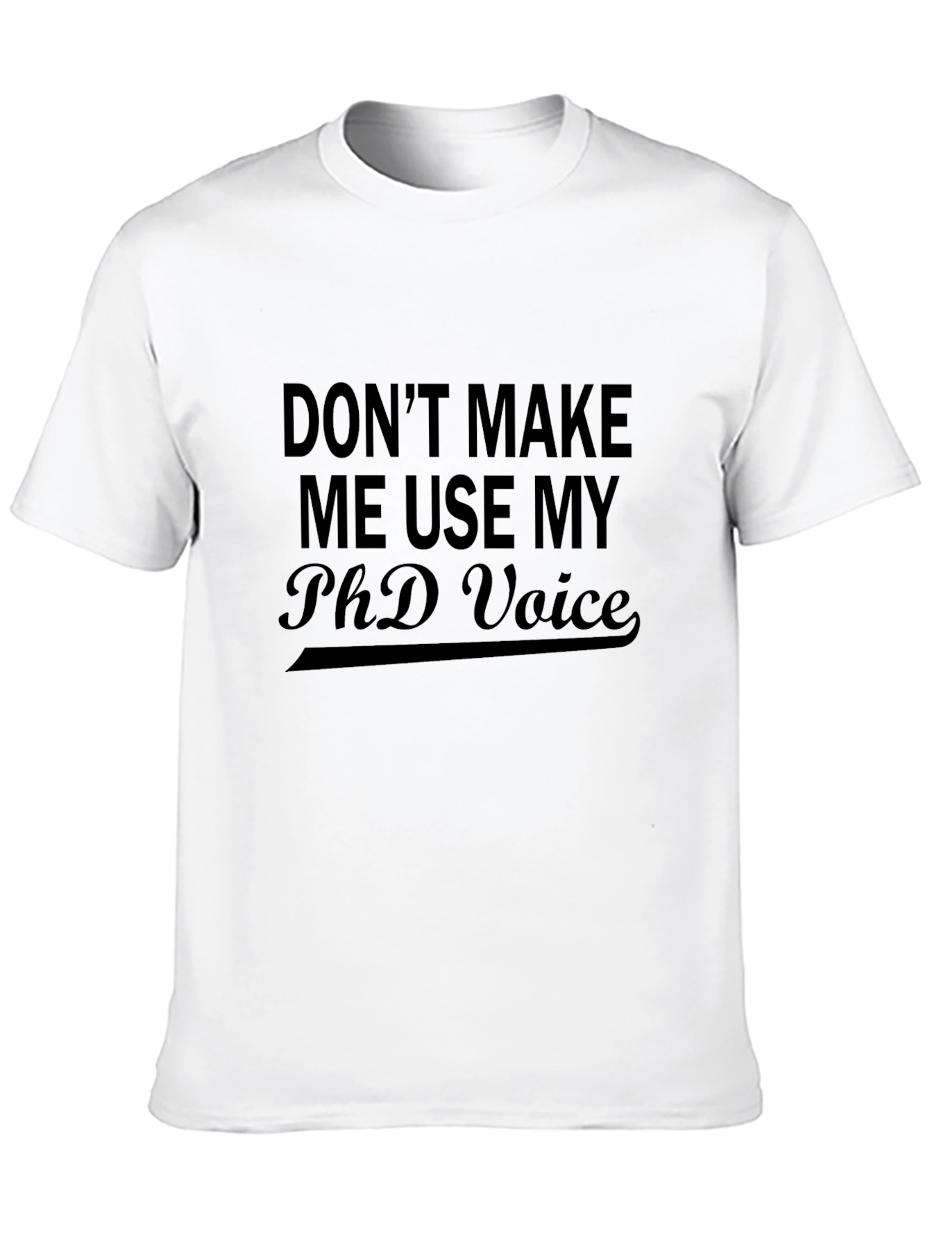 PhD Voice Black T-Shirt - Humorous Academic Apparel