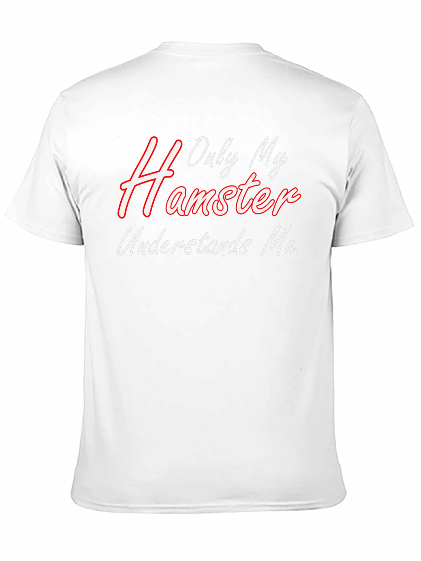 Only My Hamster Understands Me - Graphic T-Shirt