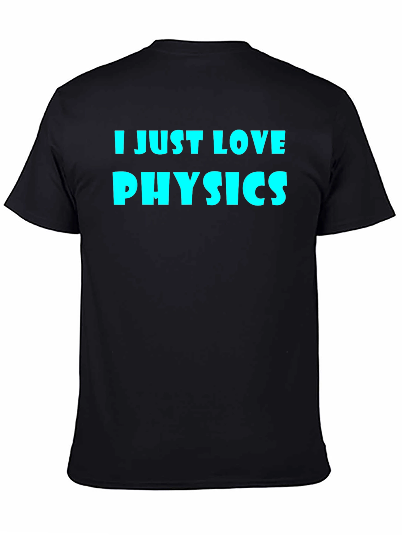 I Just Love Physics Black T-Shirt