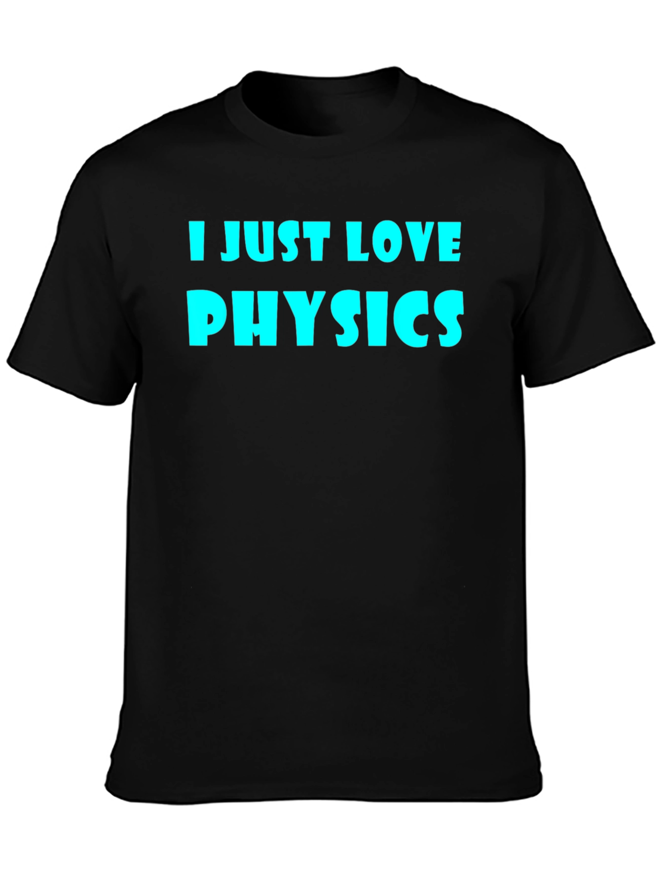 I Just Love Physics Black T-Shirt